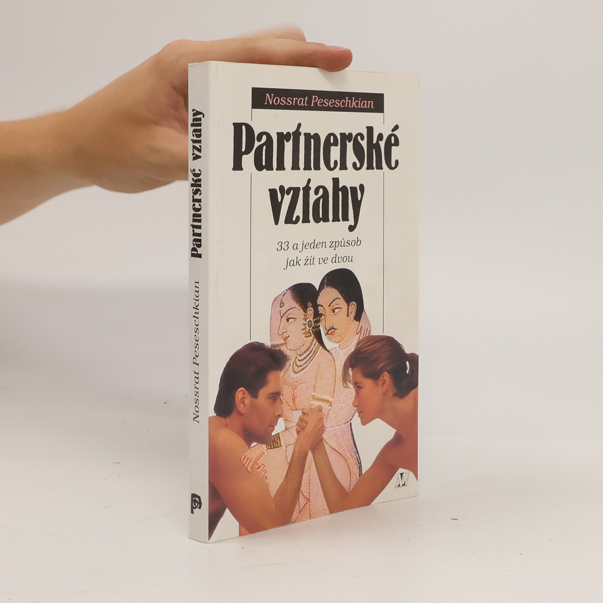 Nossrat Peseschkian Partnerské vztahy : 33 a jeden způsob jak žít ve dvou