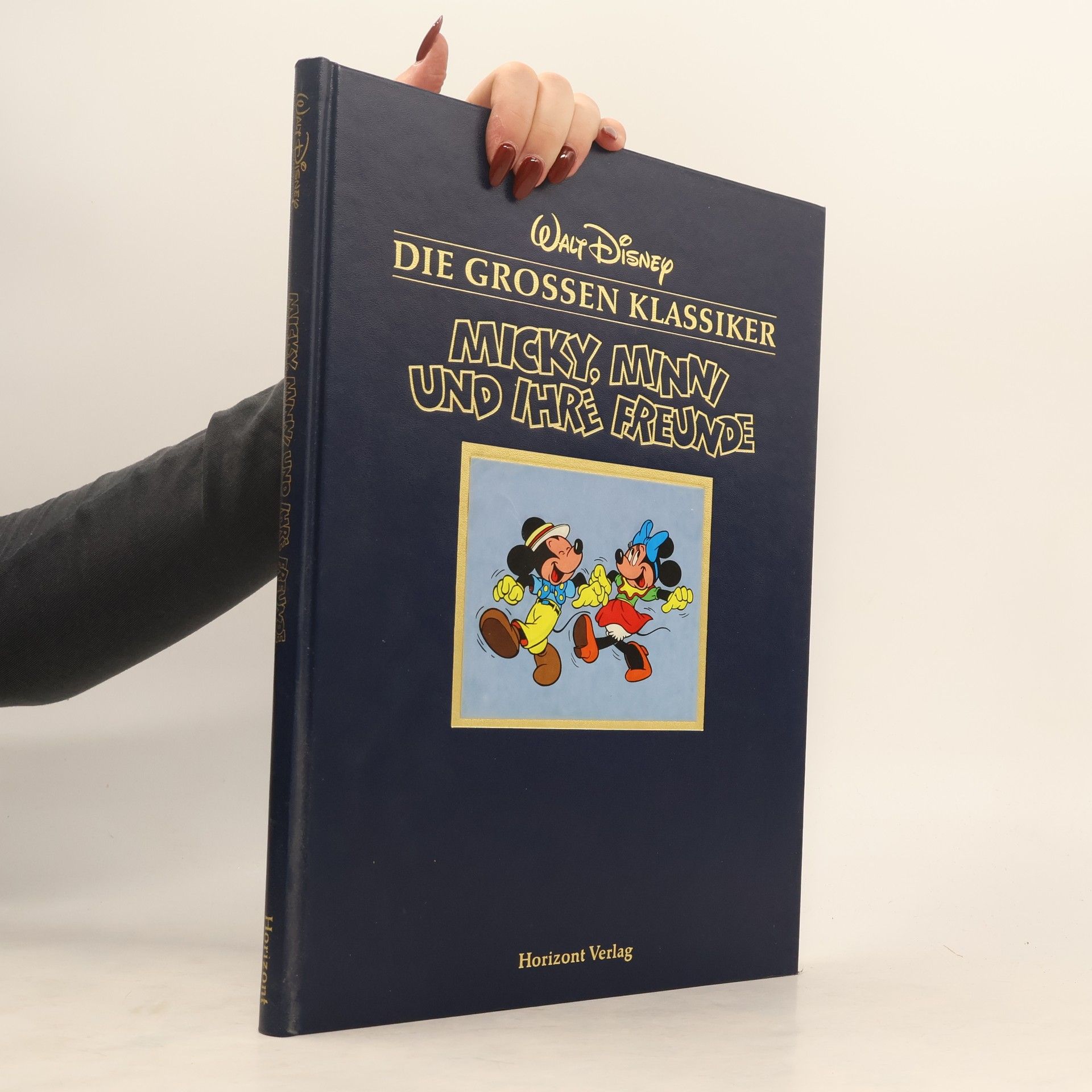 Autorenkollektiv Die großen Klassiker: Micky, Minni und ihre Freunde