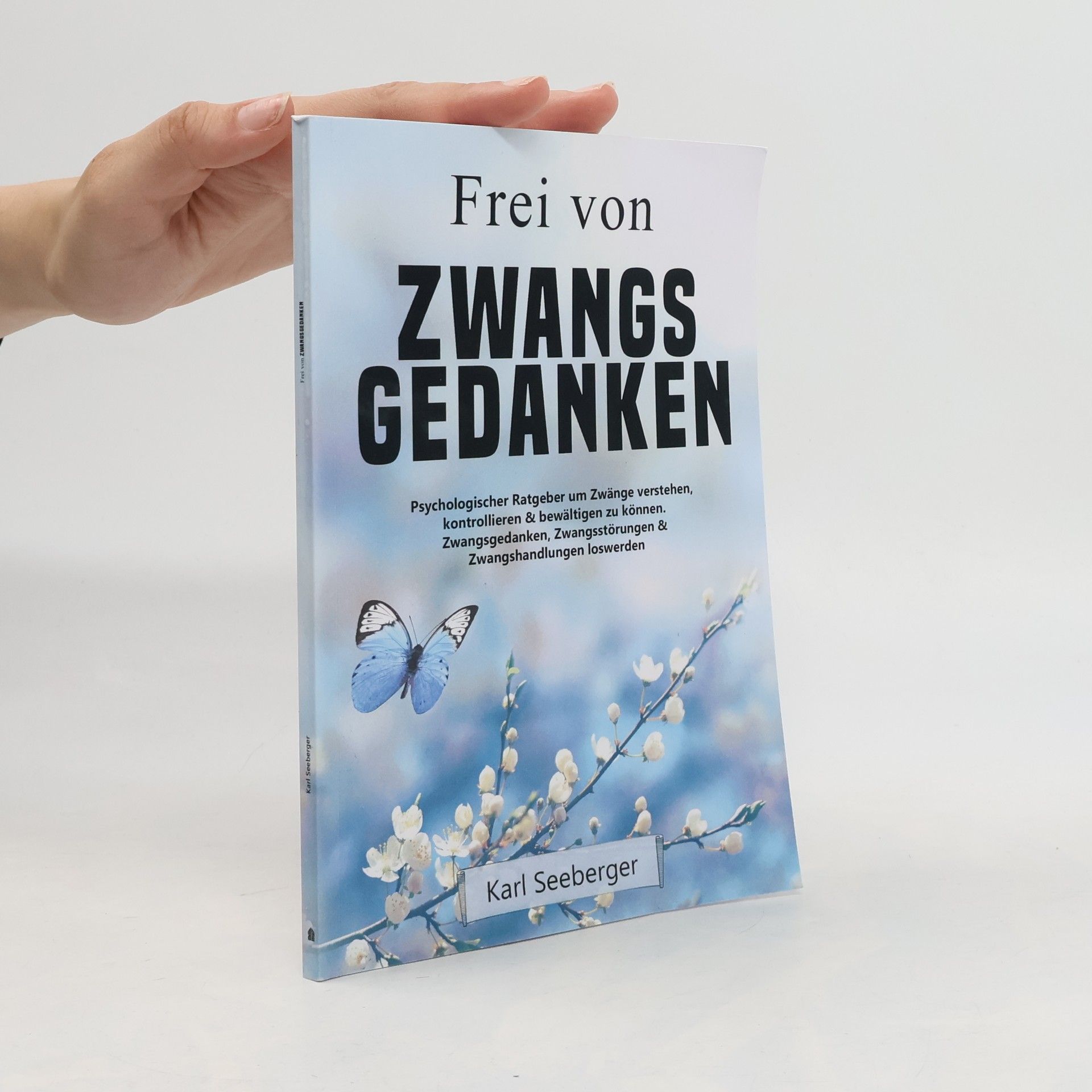 Karl Seeberger Frei von Zwangsgedanken