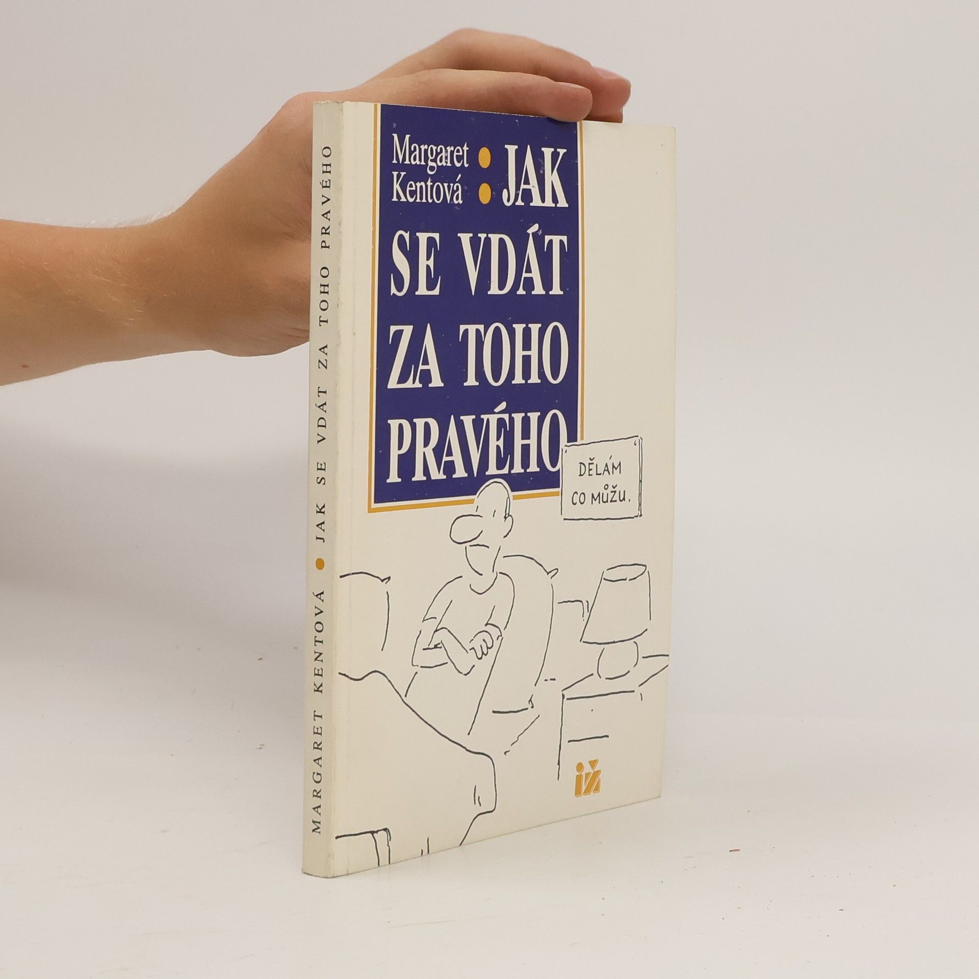 Margaret Kent Jak se vdát za toho pravého