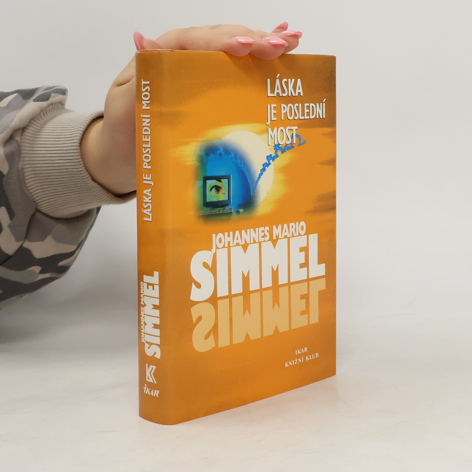 Johannes Mario Simmel Láska je poslední most