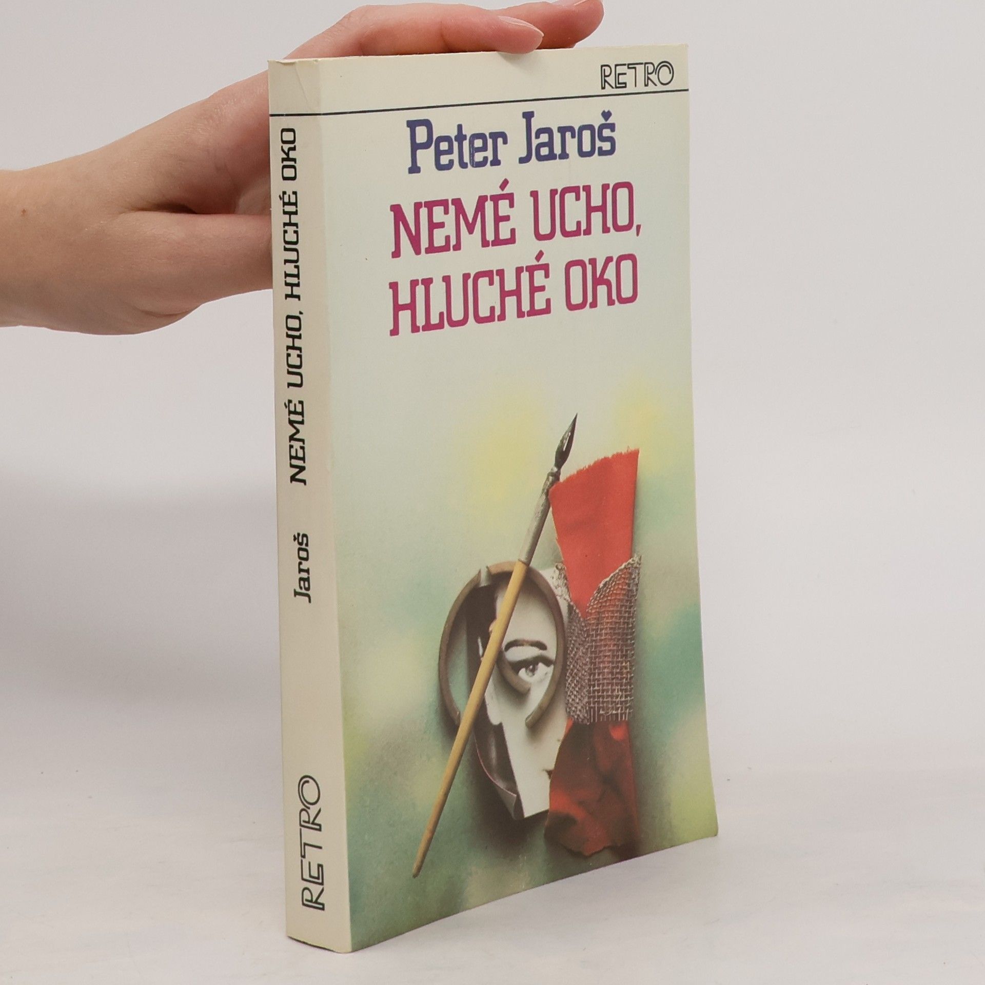Peter Jaroš Nemé ucho, hluché oko