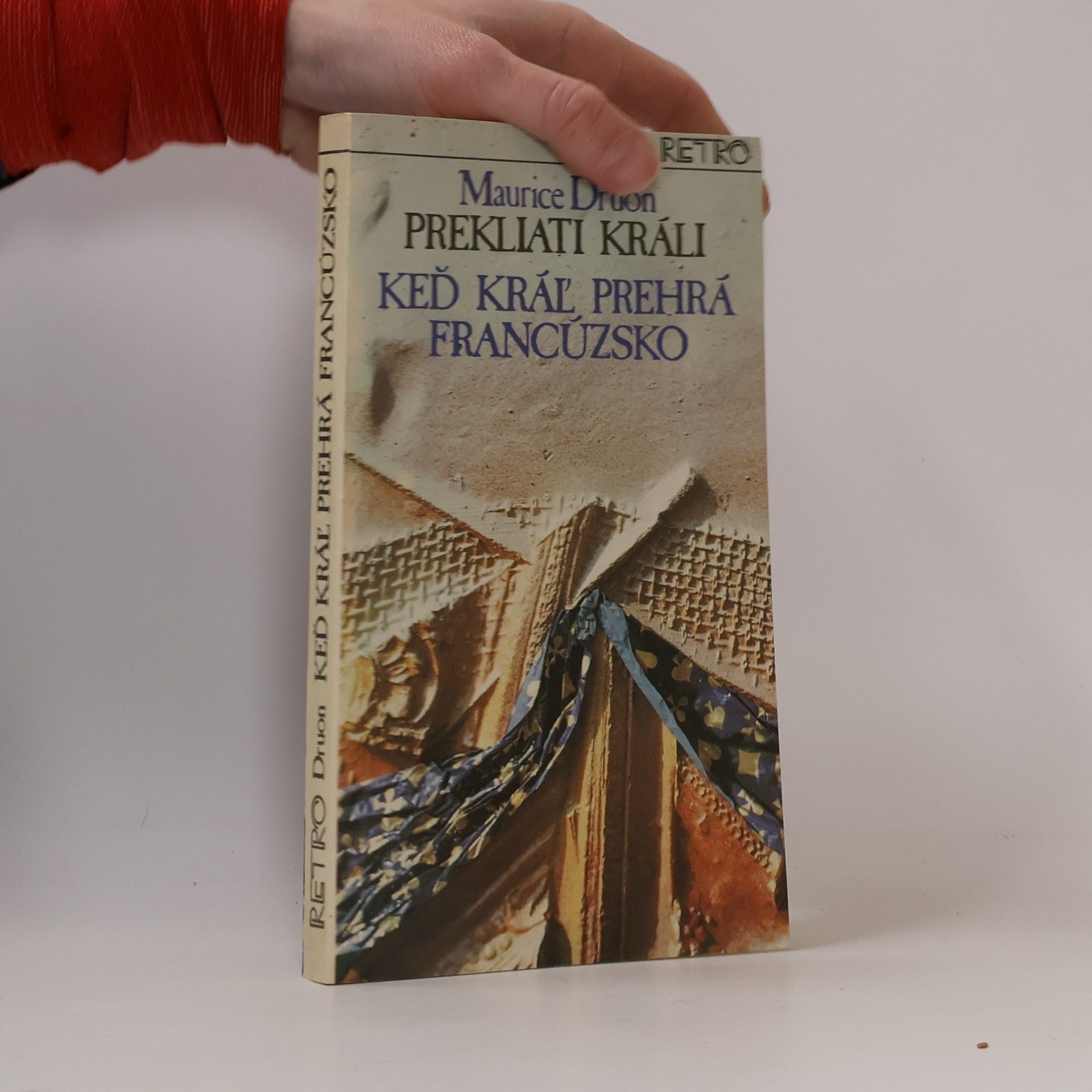 Maurice Druon Keď král prehrá Francúzsko