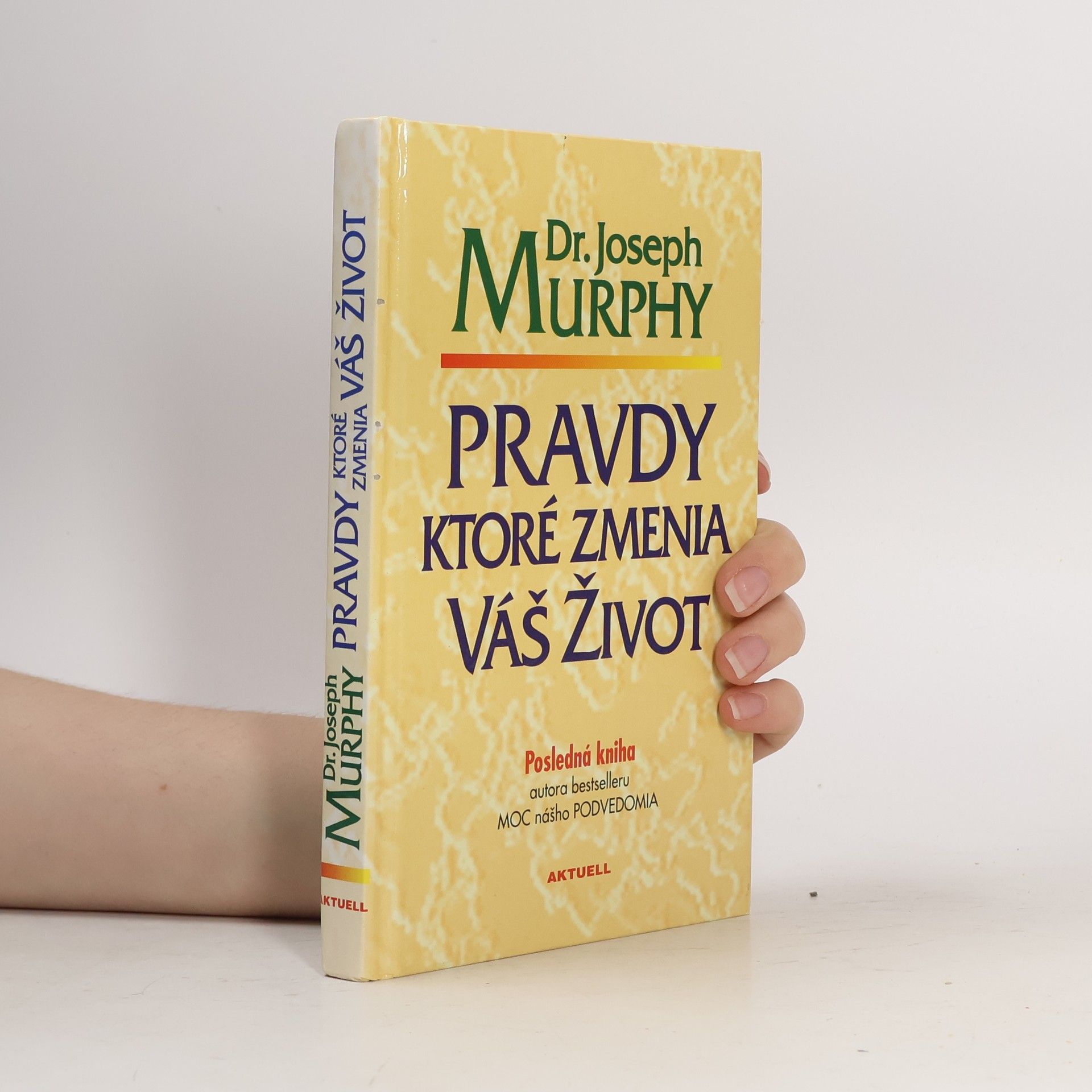 Joseph Murphy Pravdy ktoré zmenia Váš život