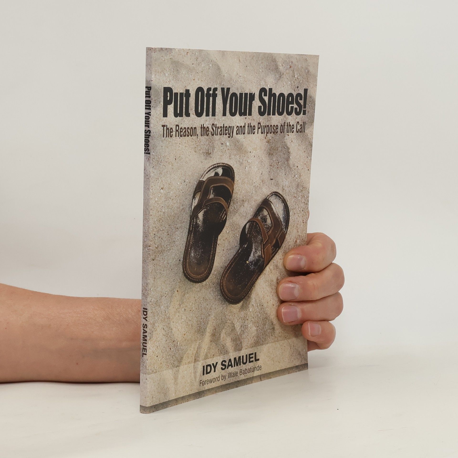 Idy Samuel Put Off Your Shoes: The Reason, The Strategy And The Purpose Of The Call