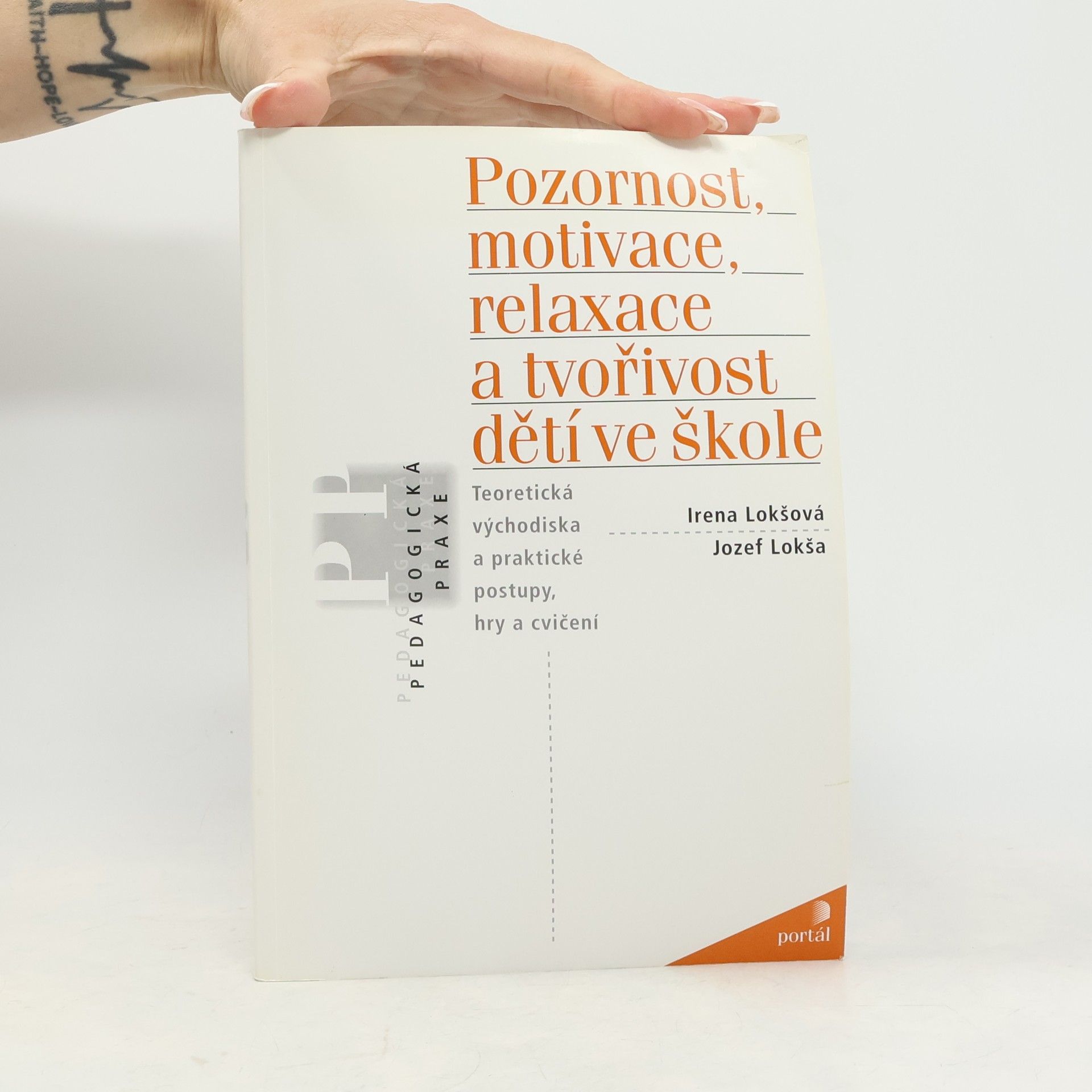 Irena Lokšová Pozornost, motivace, relaxace a tvořivost dětí ve škole