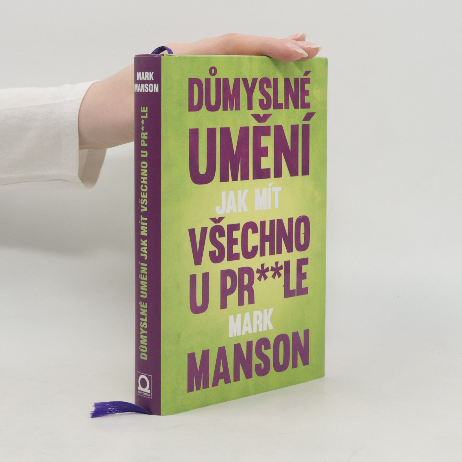 Mark Manson Důmyslné umění, jak mít všechno u pr**le