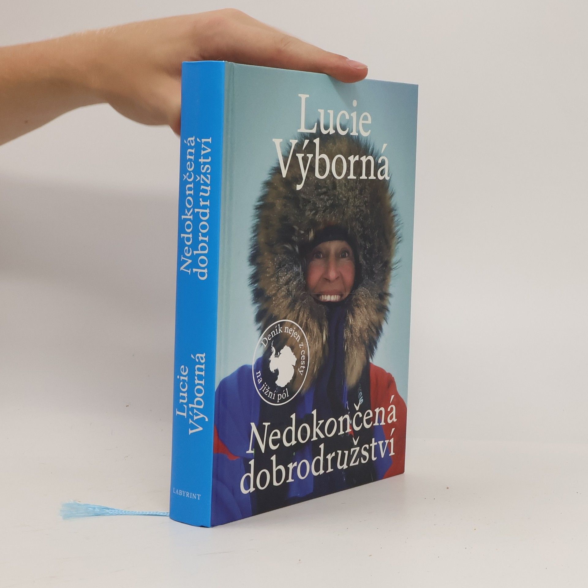 Lucie Výborná Nedokončená dobrodružství - Deník nejen z cesty na jižní pól