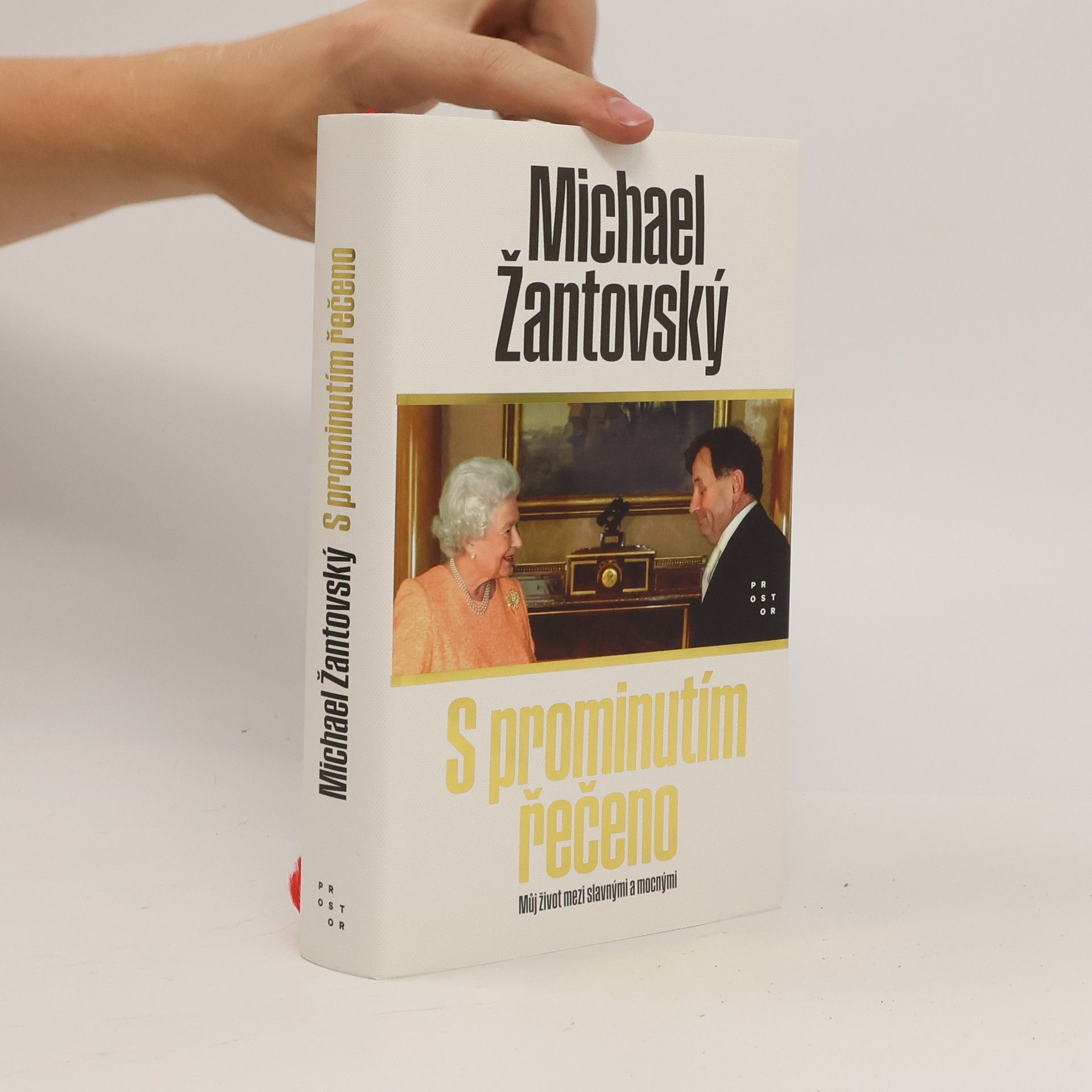 Michael Žantovský S prominutím řečeno : můj život mezi slavnými a mocnými