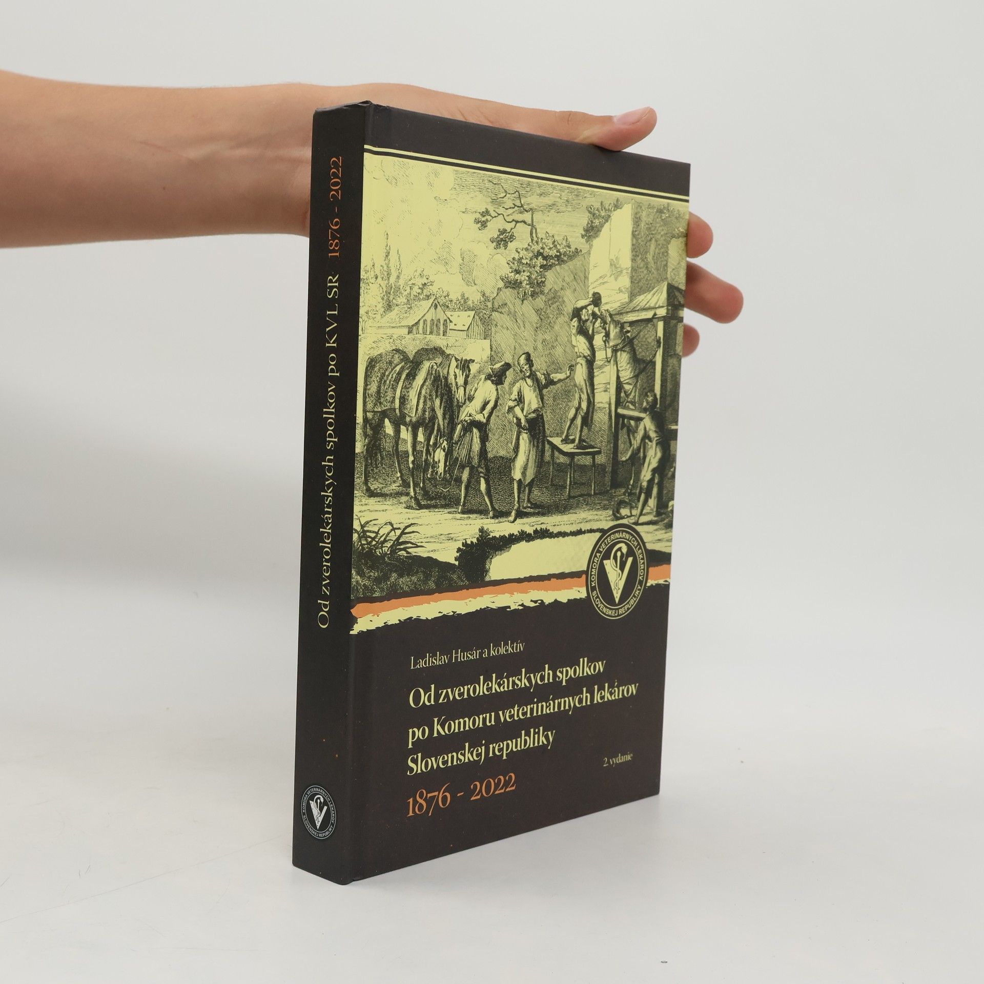 Kolektiv autorů Od zverolekárskych spolkov po Komoru veterinárnych lekárov Slovenskej republiky 1876-2022