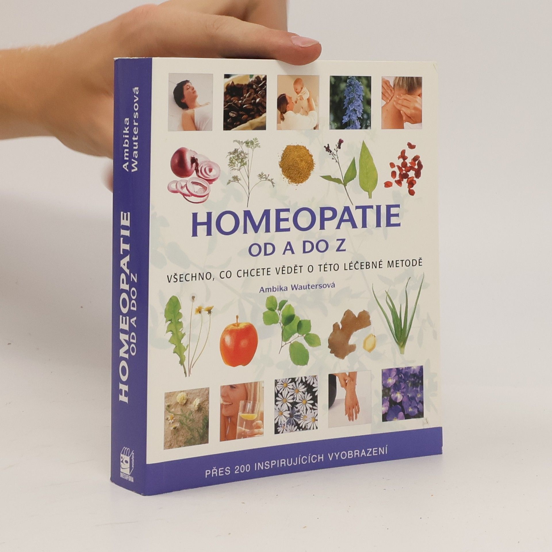 Ambika Wauters Homeopatie od A do Z: Všechno, co chcete vědět o této léčebné metodě