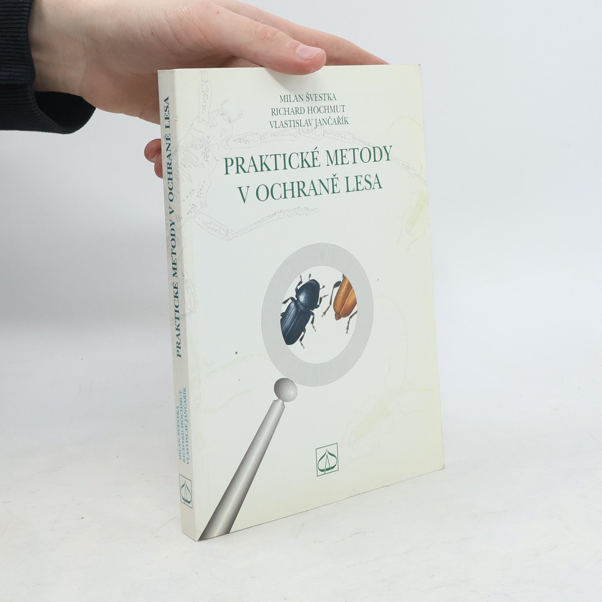 Richard Hochmut Praktické metody v ochraně lesa