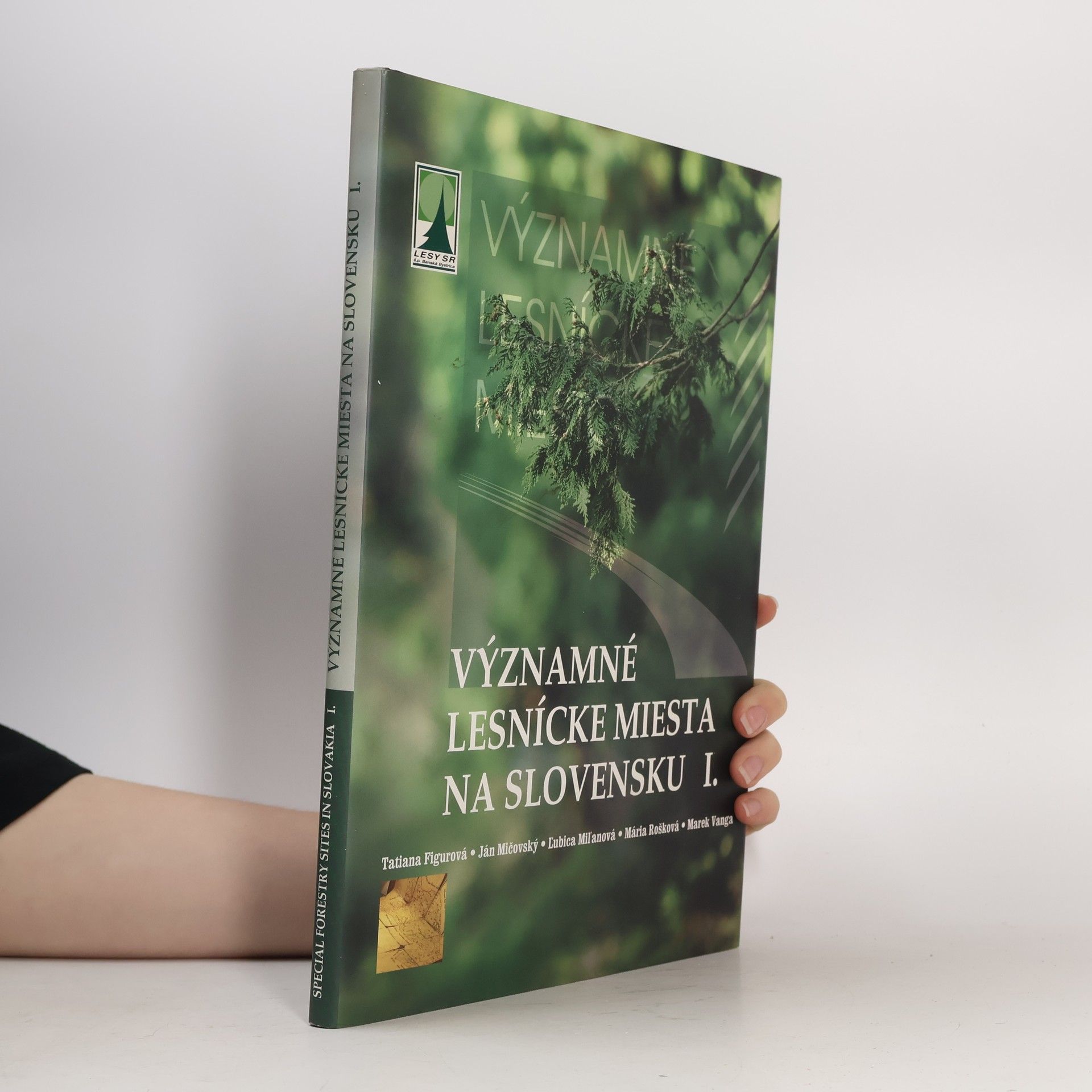 Marek Vanga Významné lesnícke miesta na Slovensku I. / Special forestry sites in Slovakia I.