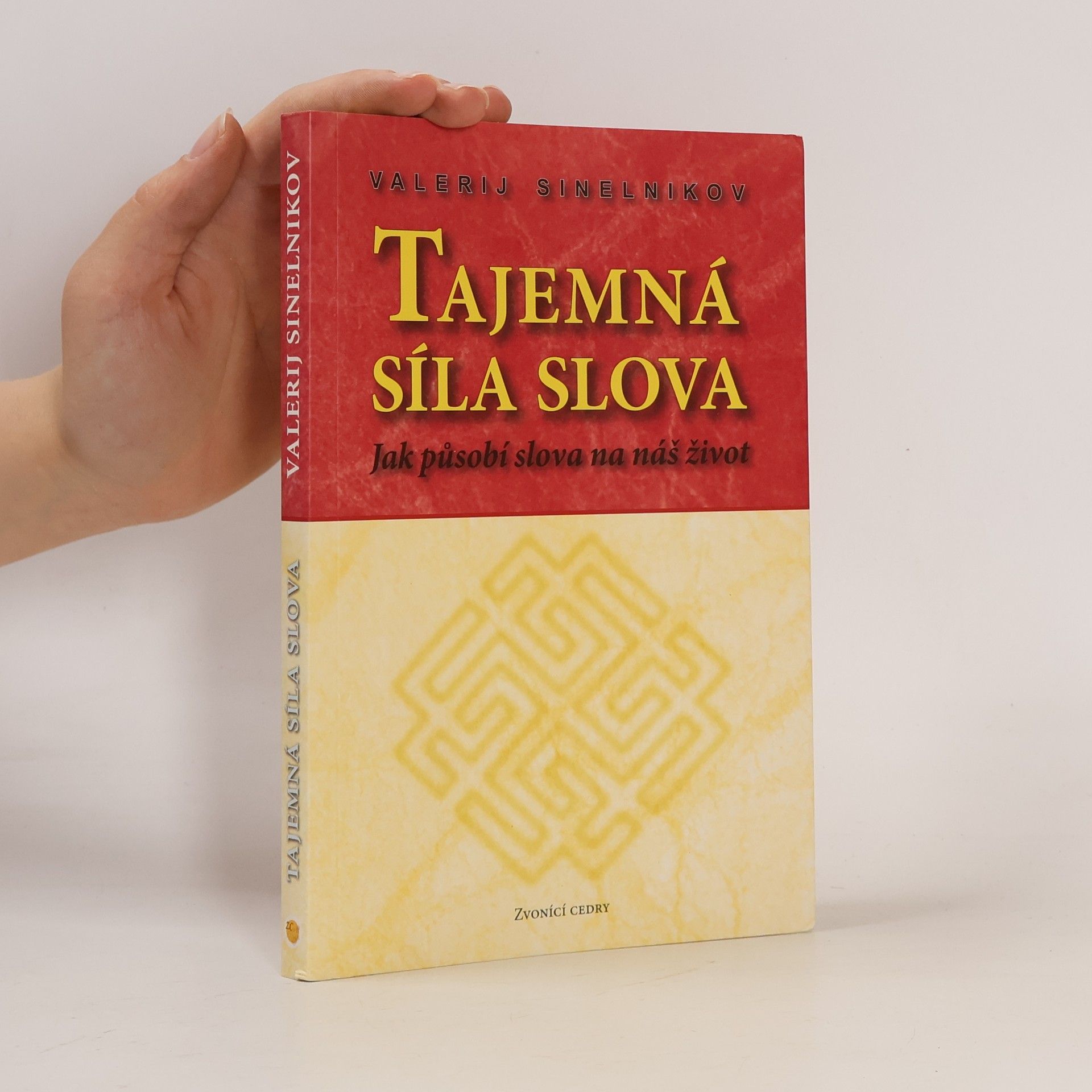 Valerij Vladimirovič Sinel‘nikov Tajemná síla slova: Jak působí slova na náš život