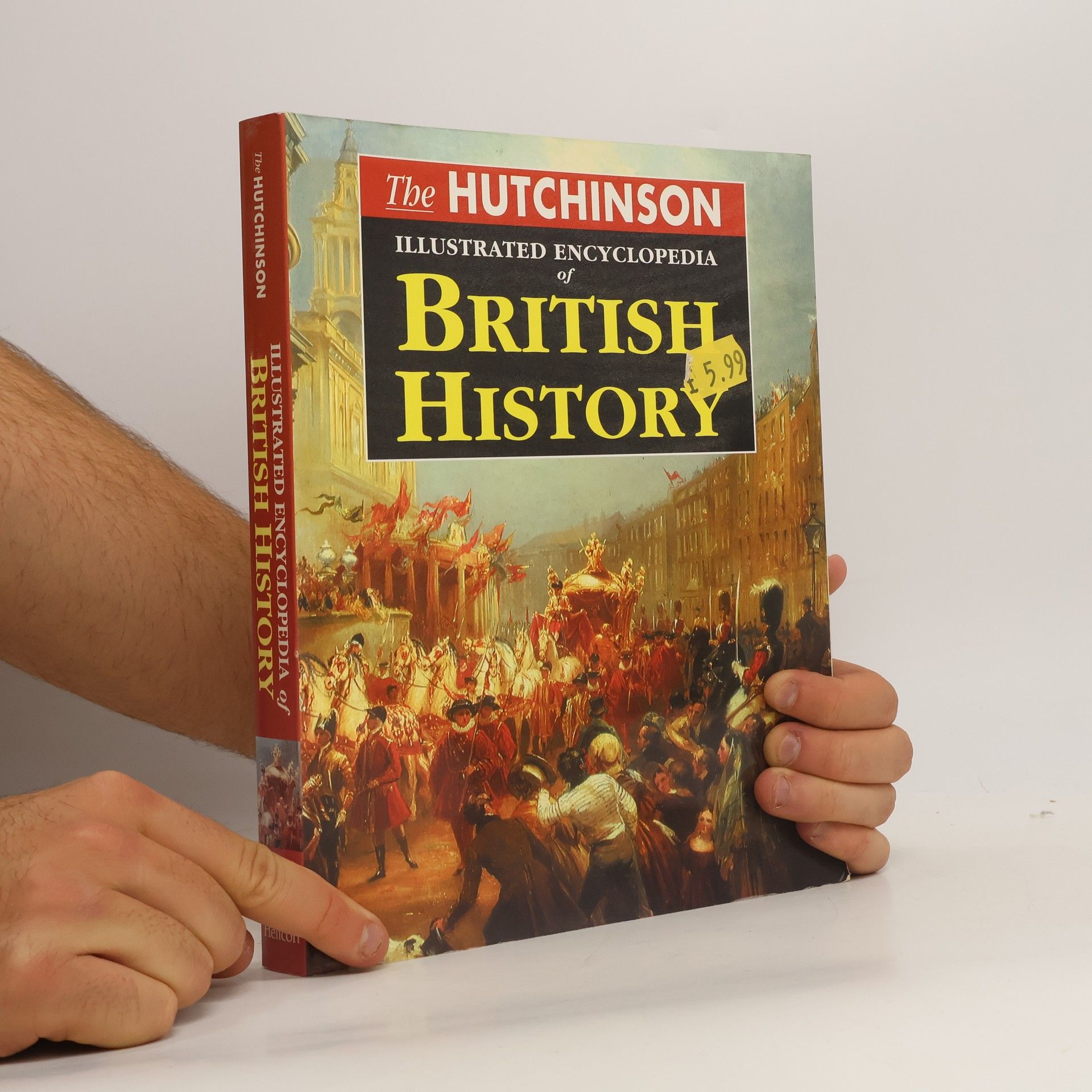 Helicon History: The Hutchinson Illustrated Encyclopedia of British History