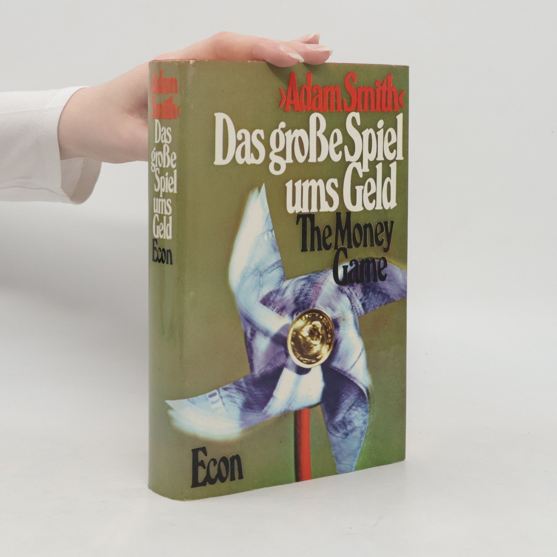 Adam Smith Das große Spiel ums Geld. The Money Game