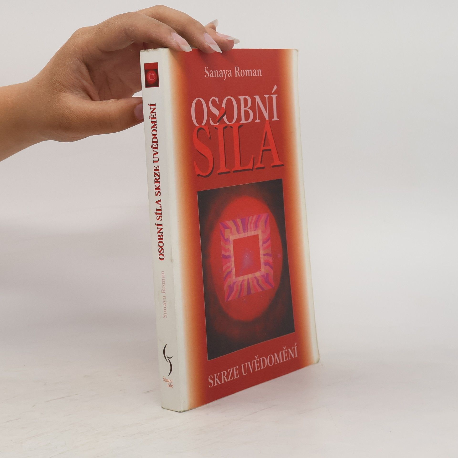 Sanaya Roman Osobní síla skrze uvědomění