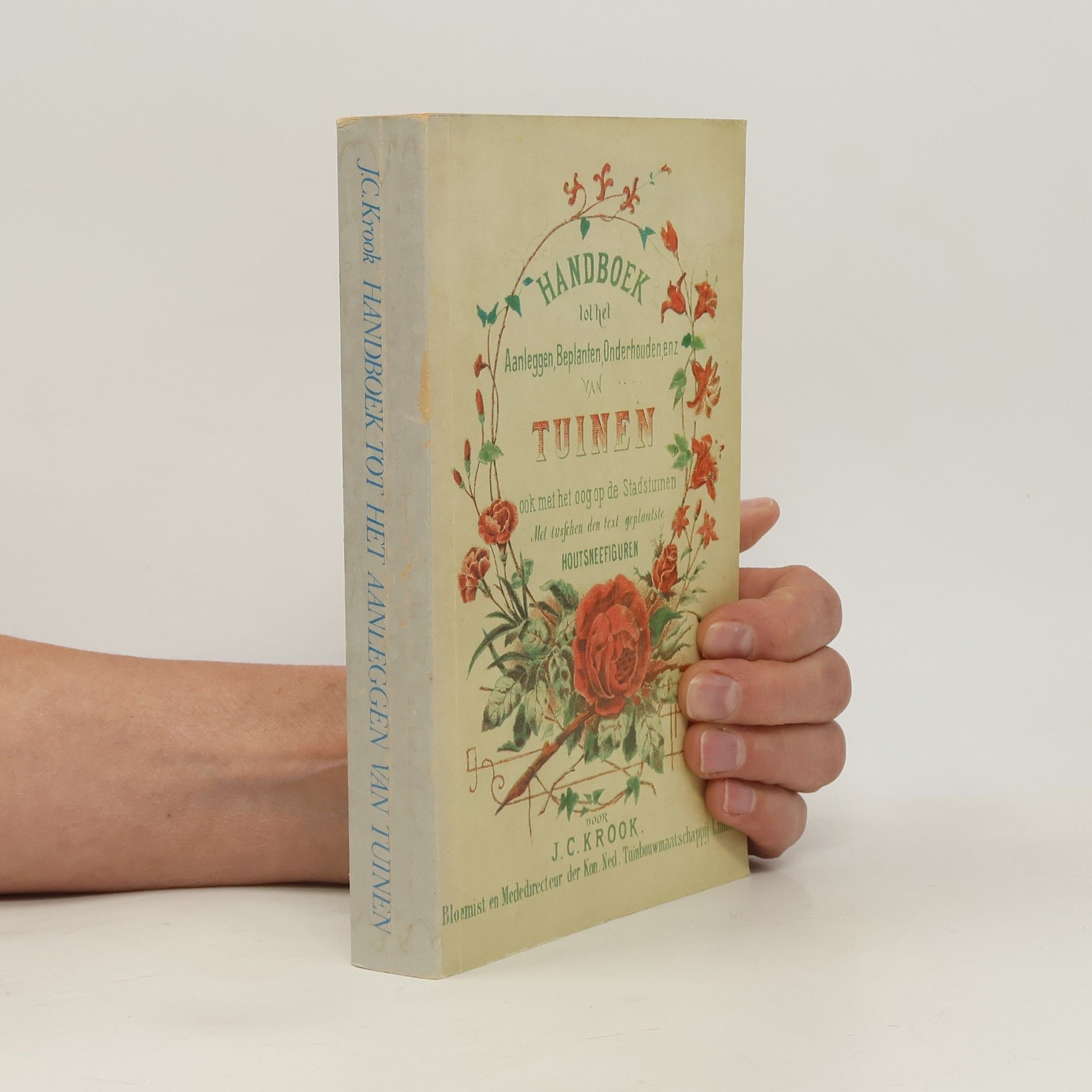 J. C. Krook Handboek tot het aanleggen, beplanten, onderhouden enz. van tuinen, ook met het oog op de stadstuinen