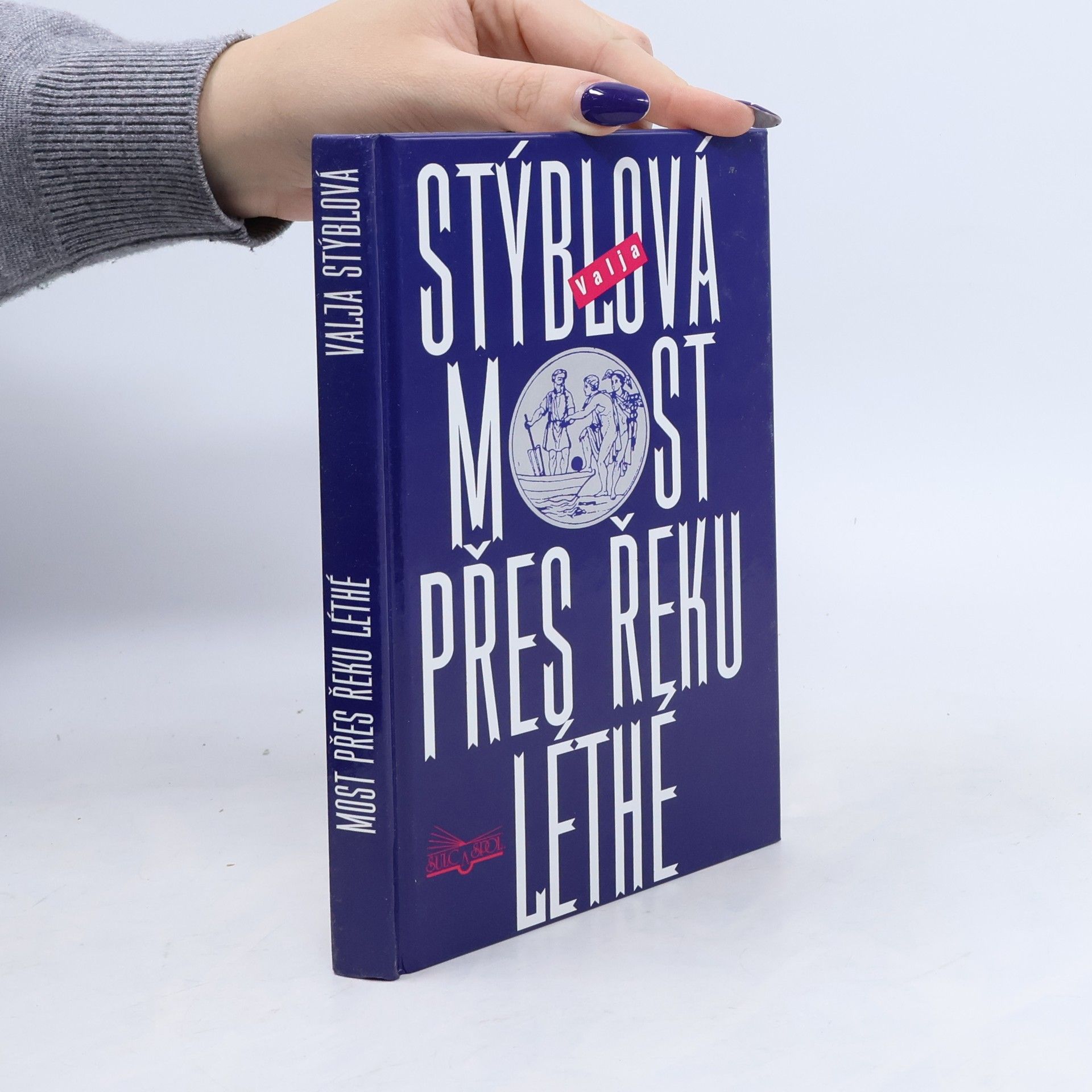 Valja Stýblová Most přes řeku Léthé