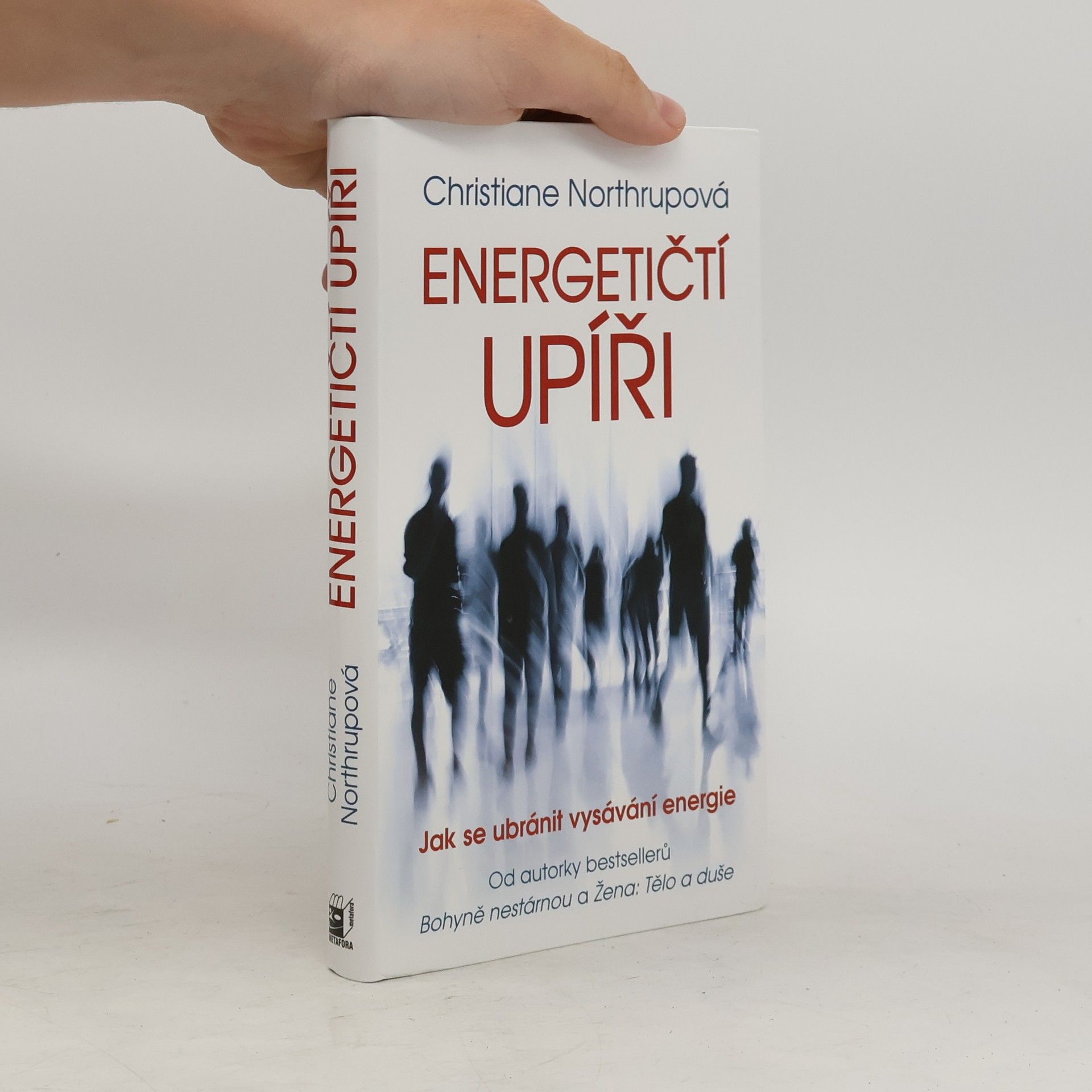 Christiane Northrup Energetičtí upíři : jak se ubránit vysávání energie