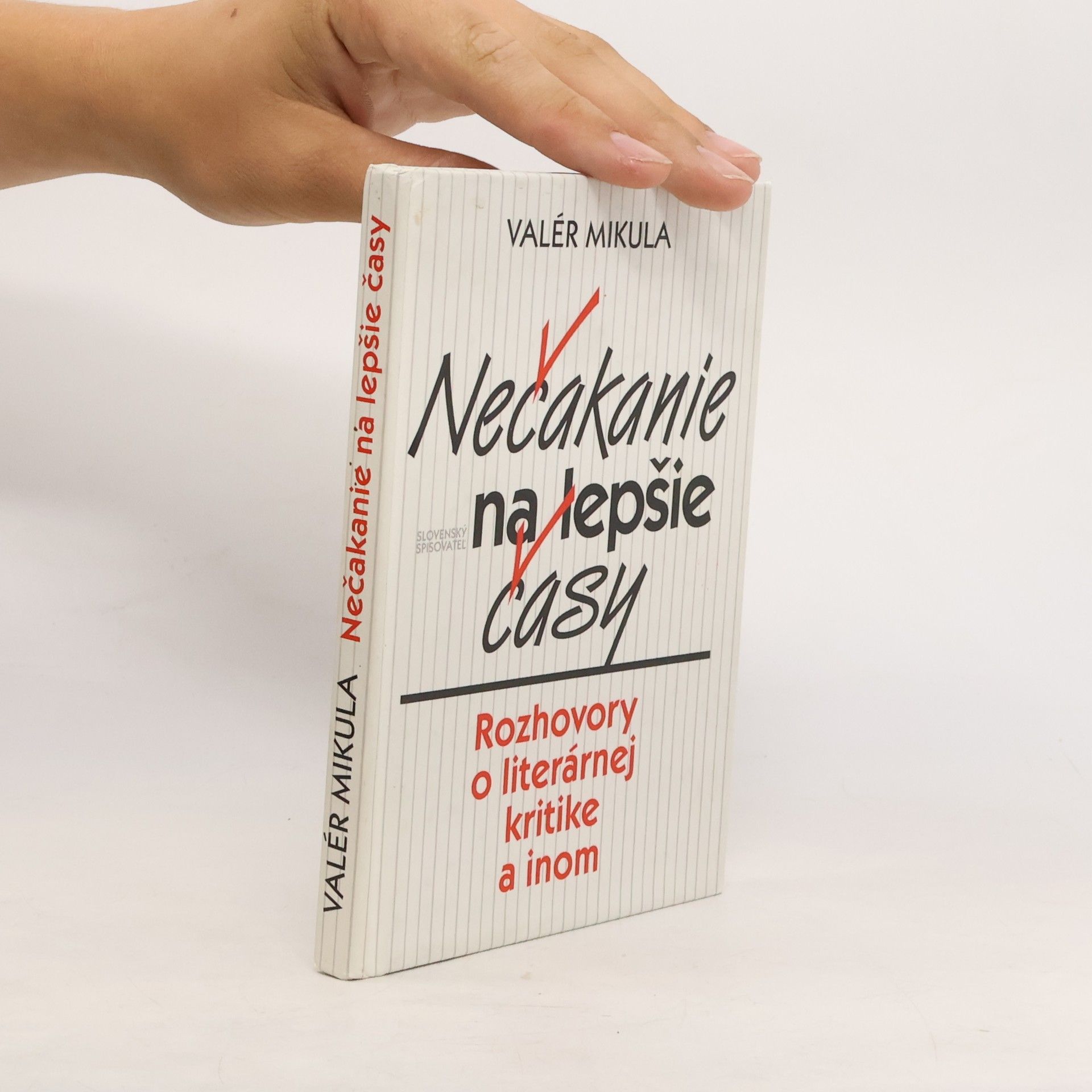 Valér Mikula Nečakanie na lepšie časy. Rozhovory o literárnej kritike a inom