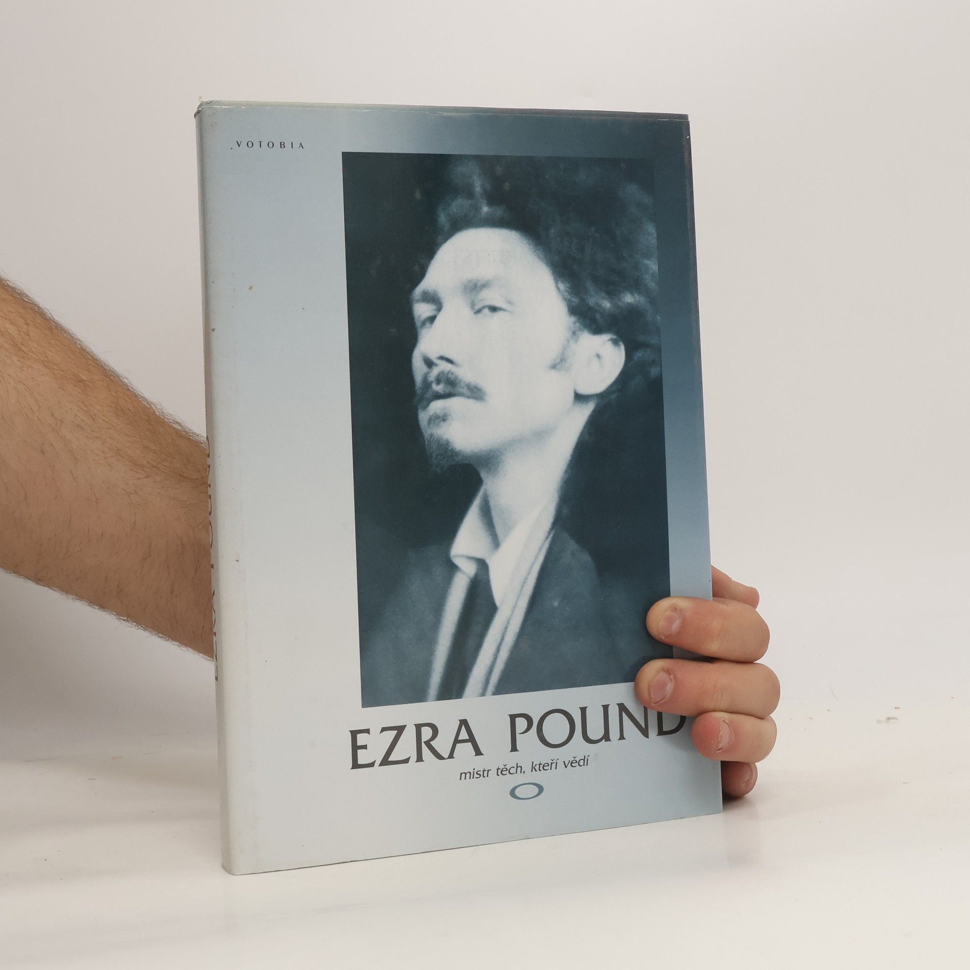 Ezra Pound Ezra Pound, mistr těch, kteří vědí