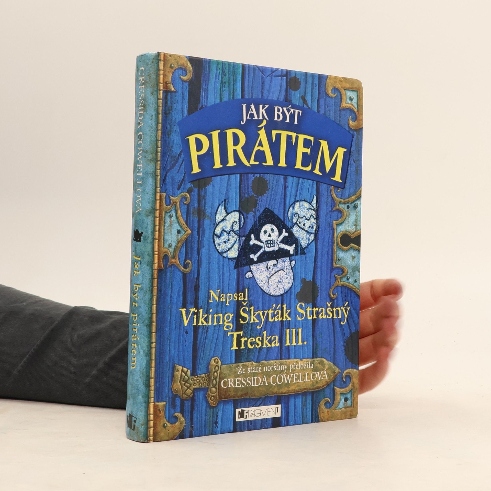 Cressida Cowell Jak být pirátem: Napsal Škyťák Strašný Treska III.