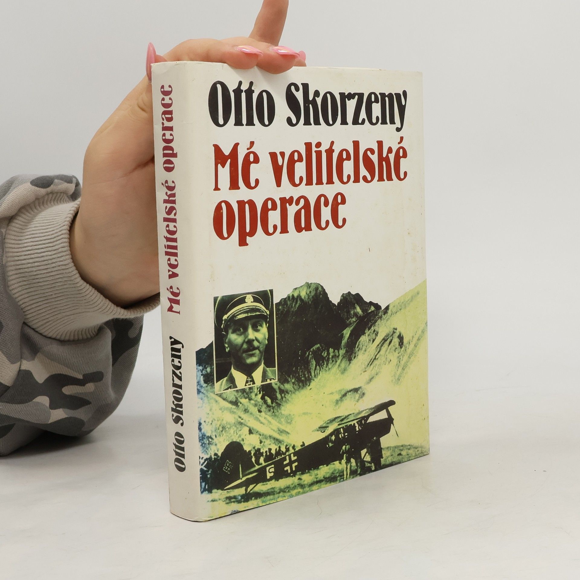 Otto Skorzeny Mé velitelské operace