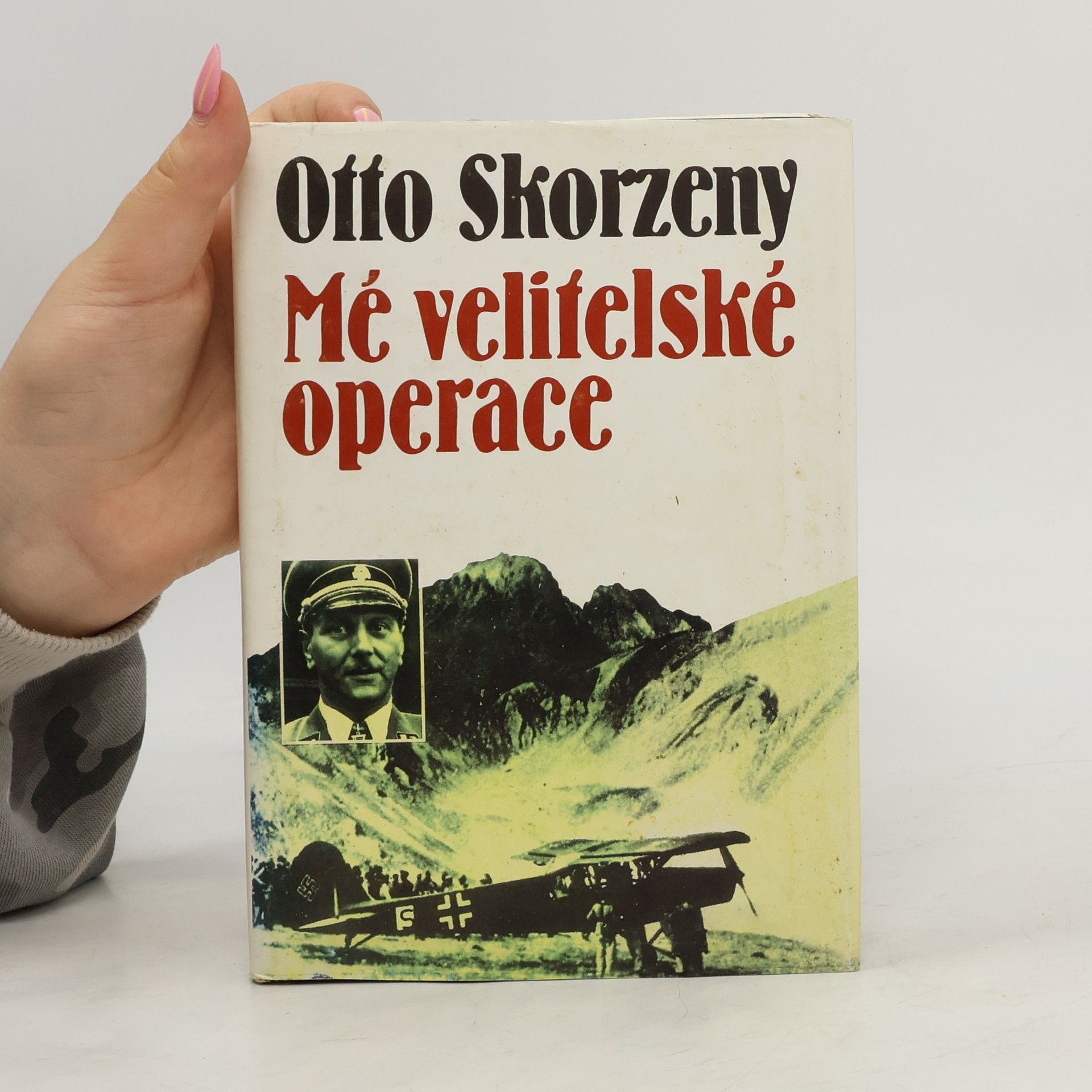 Otto Skorzeny Mé velitelské operace