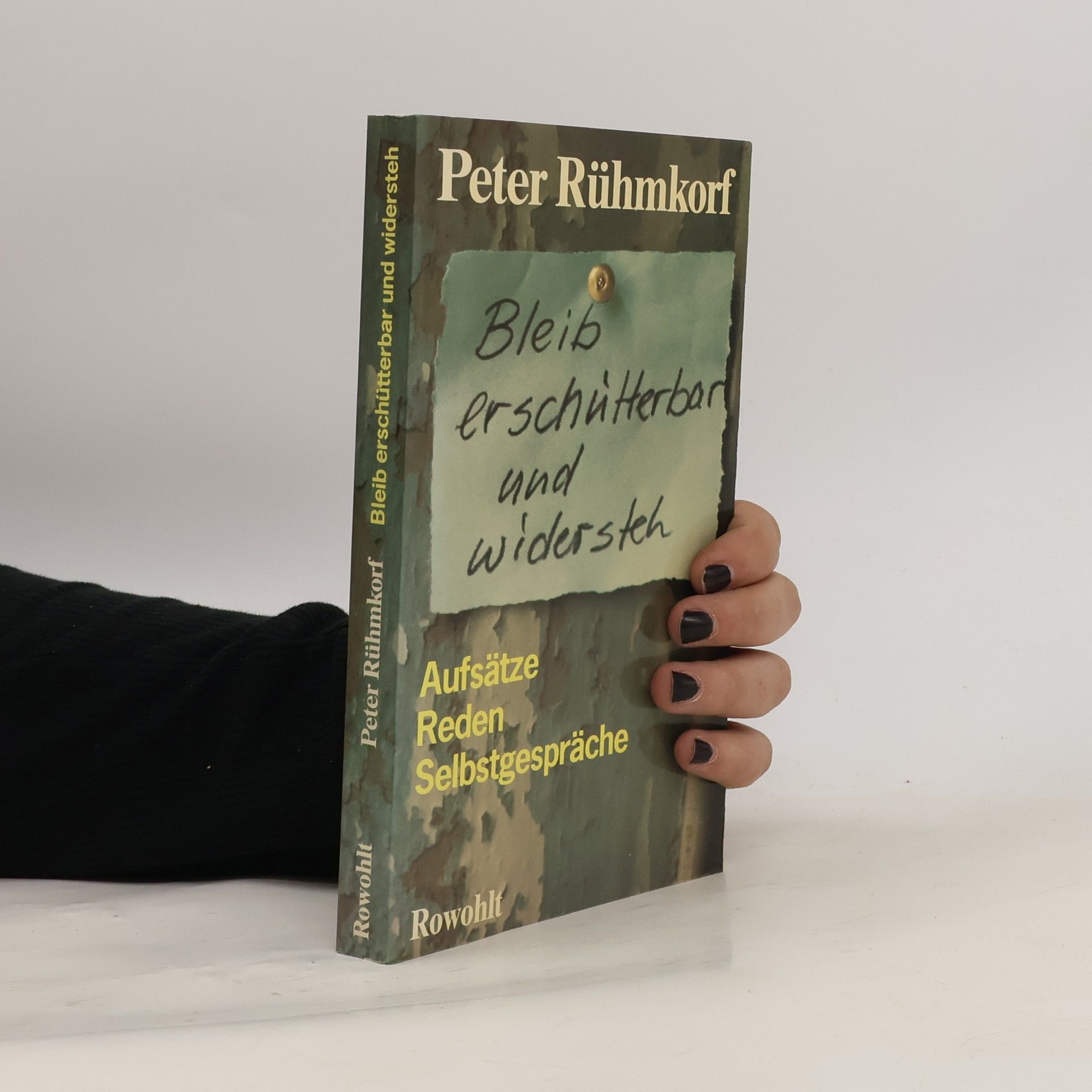 Peter Rühmkorf Bleib erschütterbar und widersteh