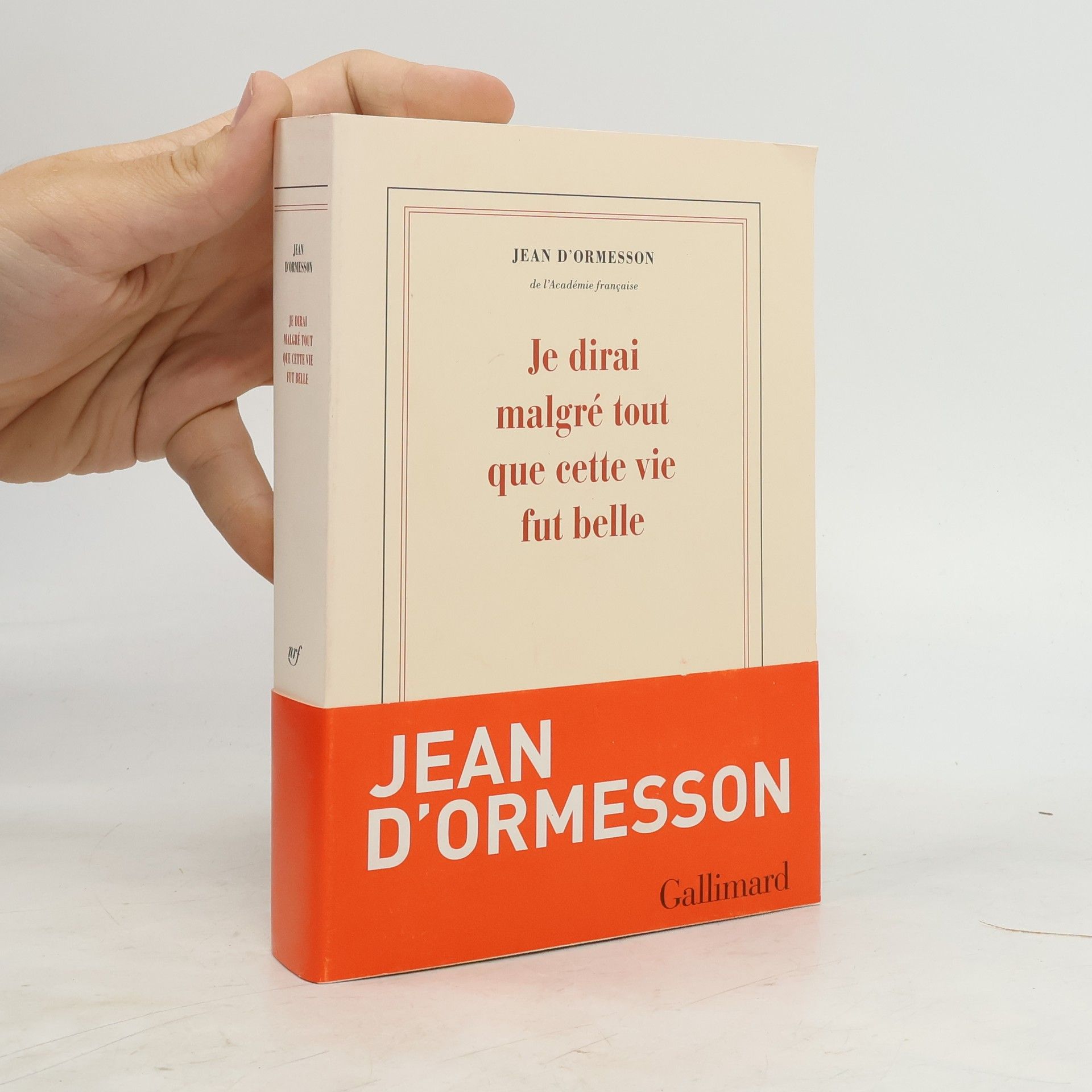 Jean de Ormesson Je dirai malgré tout que cette vie fut belle