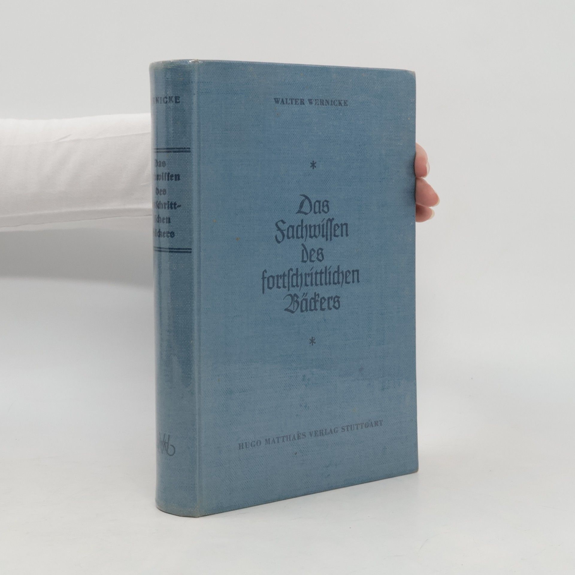 Walter Wernicke Das Fachwissen des fortschrittlichen Bäckers