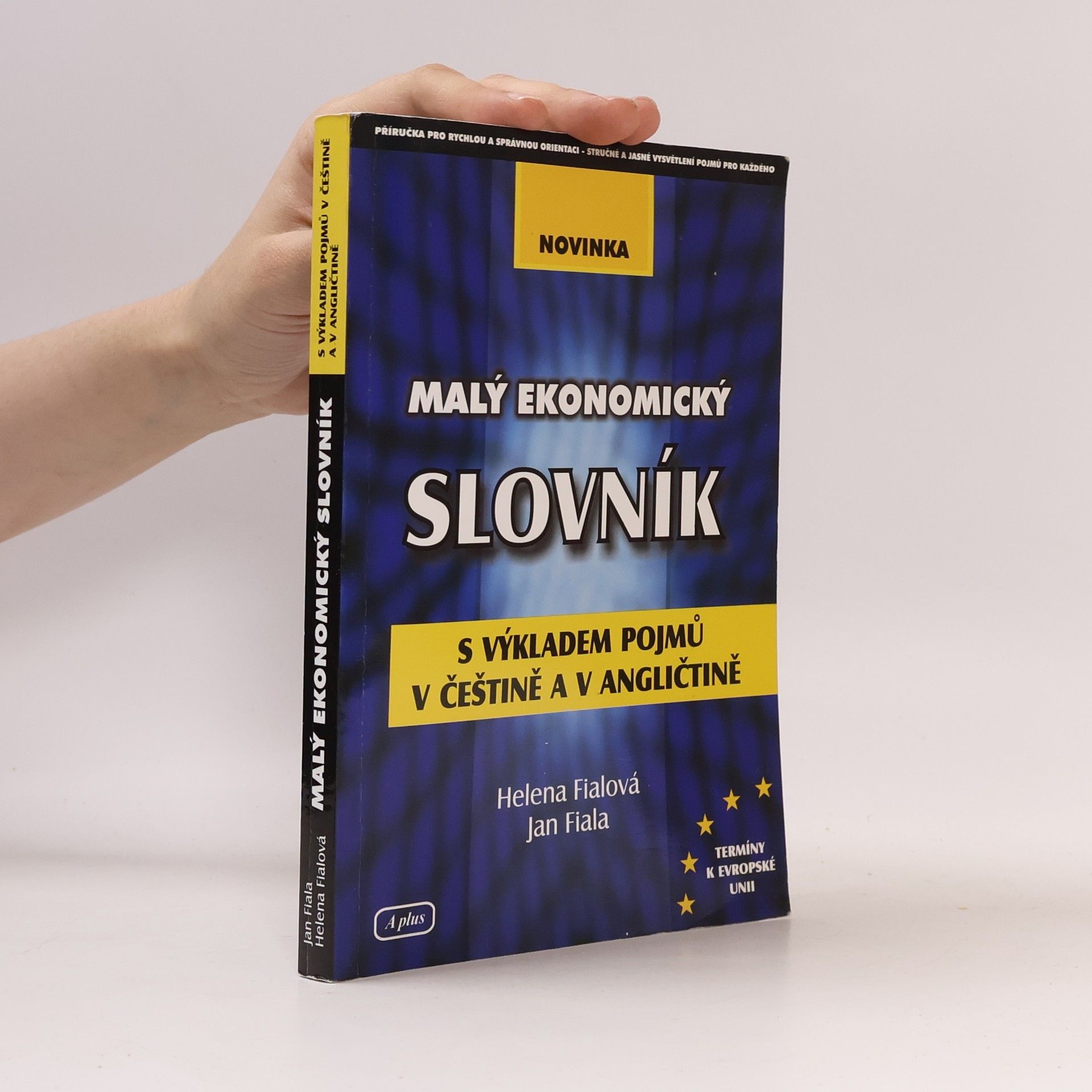 Helena Fialová Malý ekonomický slovník s výkladem pojmů v češtině a v angličtině