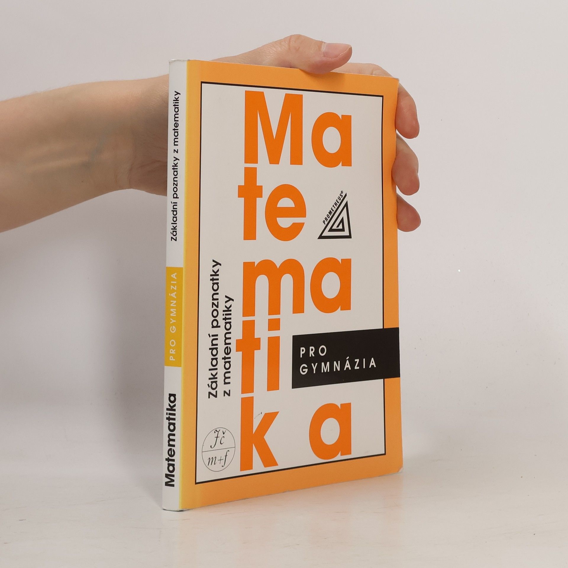 Ivan Bušek Matematika pro gymnázia. Základní poznatky z matematiky