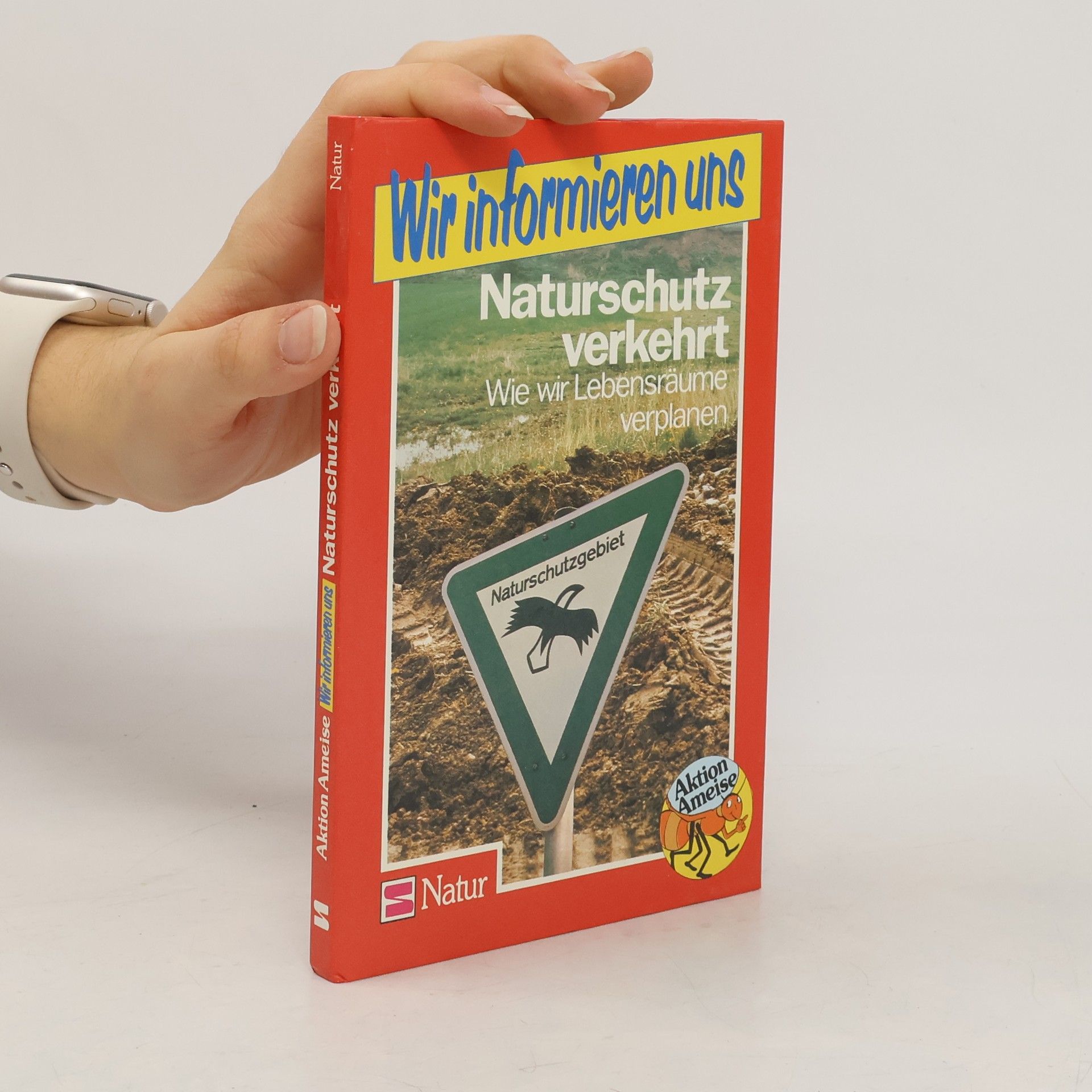 Klaus Richarz Wir informieren uns Naturschutz verkehrt