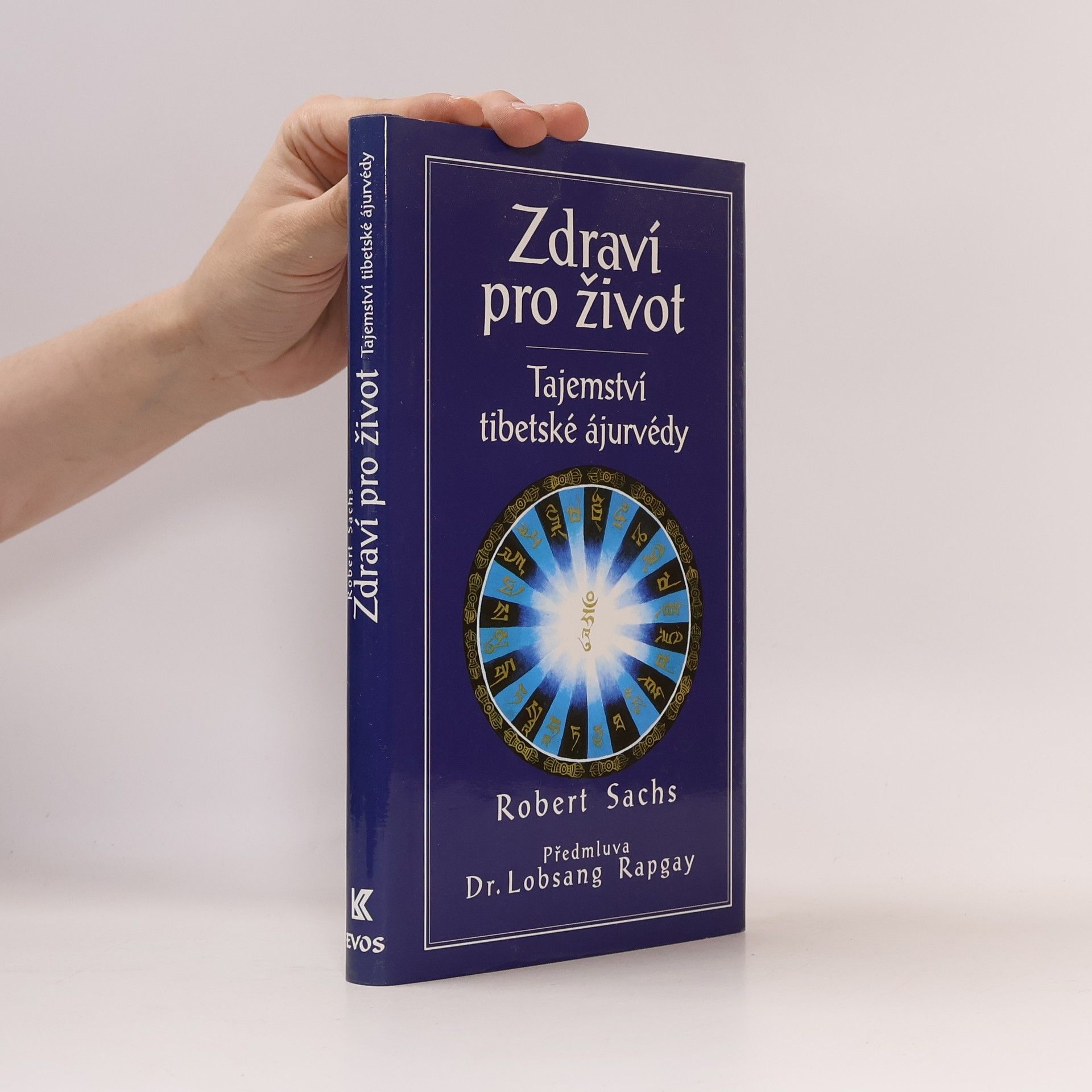 Robert Sachs Zdraví pro život : tajemství tibetské ájurvédy