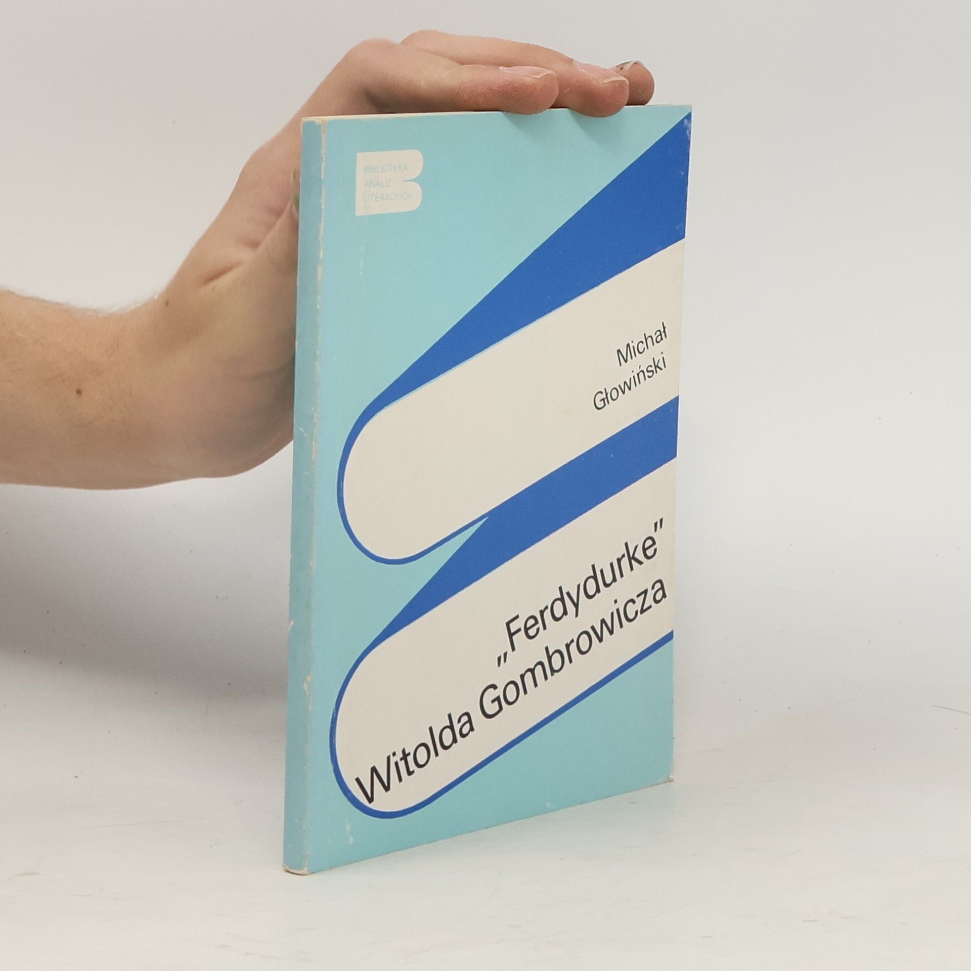 Michał Głowiński Biblioteka analiz literackich: „Ferdydurke” Witolda Gombrowicza