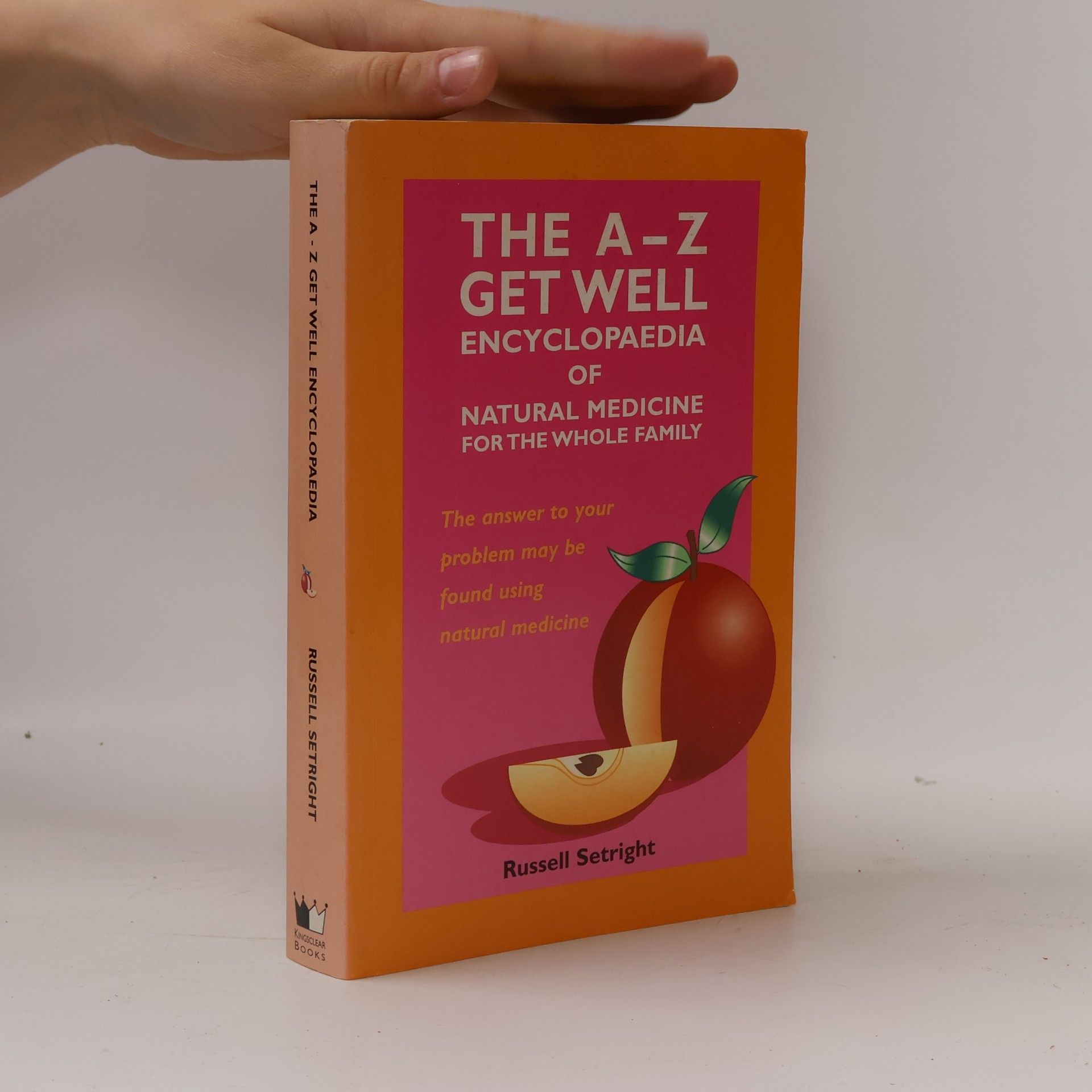 Russell Setright Get Well - an A-Z Encyclopaedia of Natural Medicine for Everyday Illness