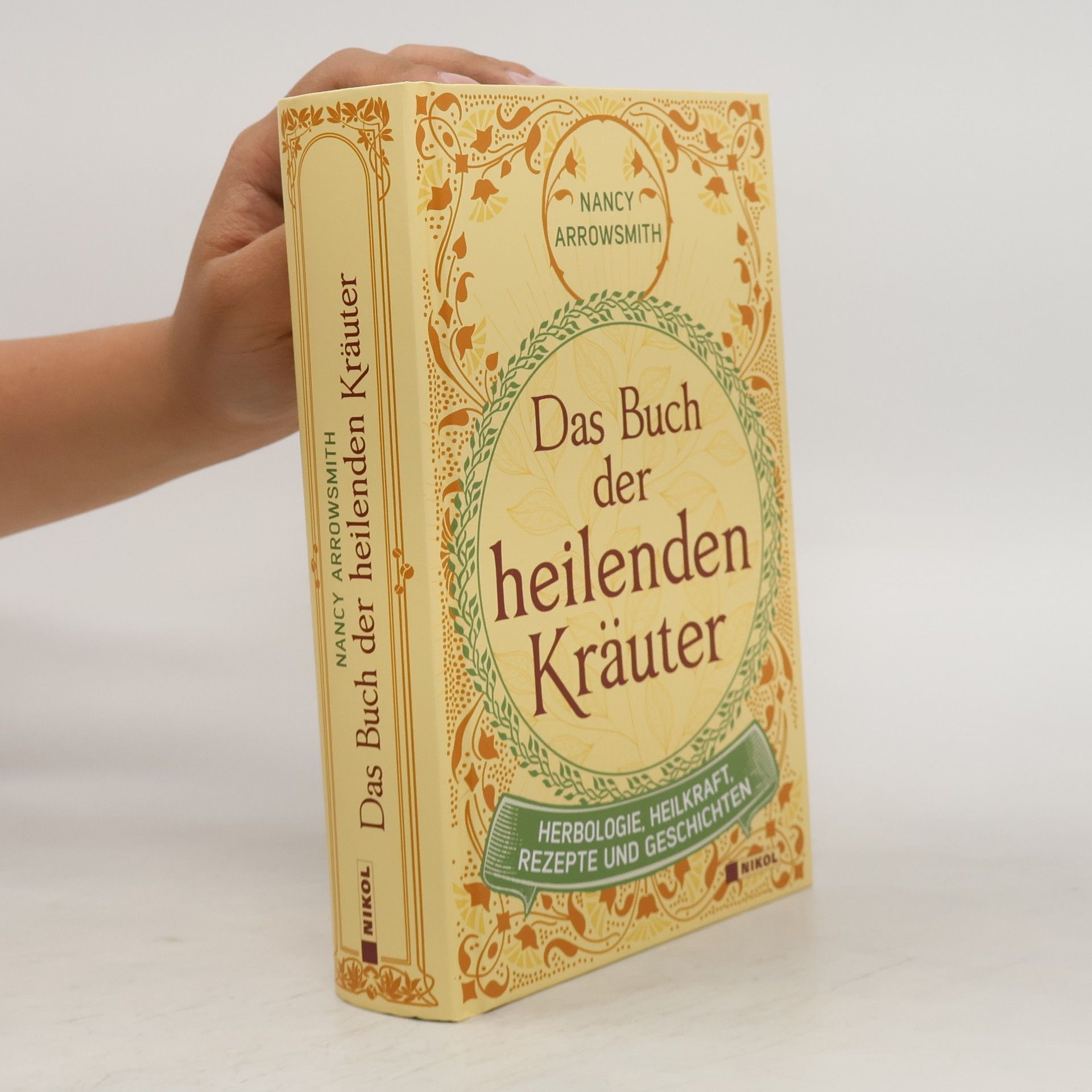 Das Buch der heilenden Kräuter. Herbologie, Heilkraft, Rezepte und Geschichten