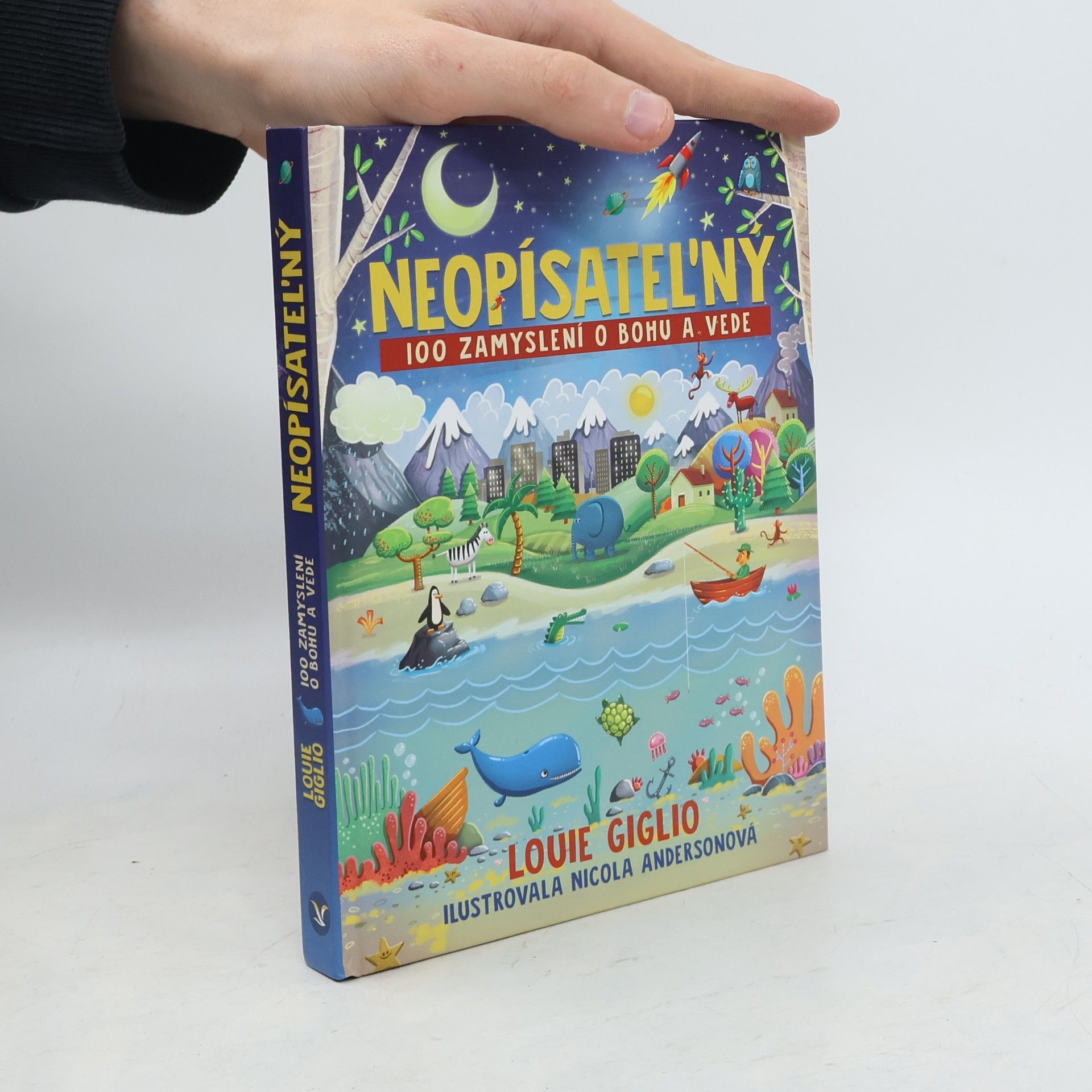 Neopísateľný 100 zamyslení o Bohu a vede