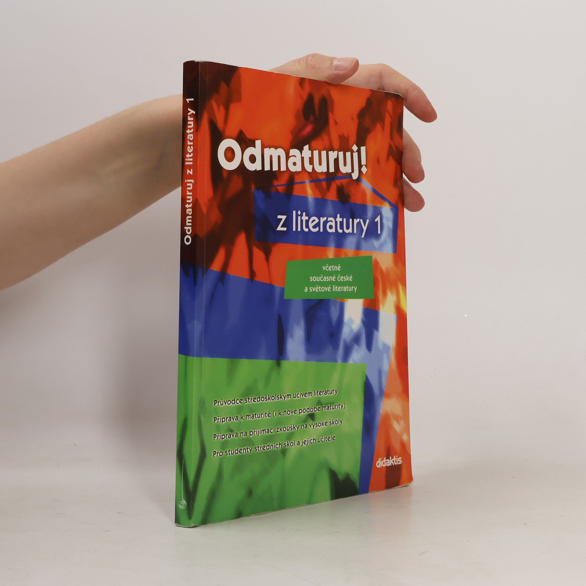 Various authors Odmaturuj! z literatury 1 : včetně současné české a světové literatury