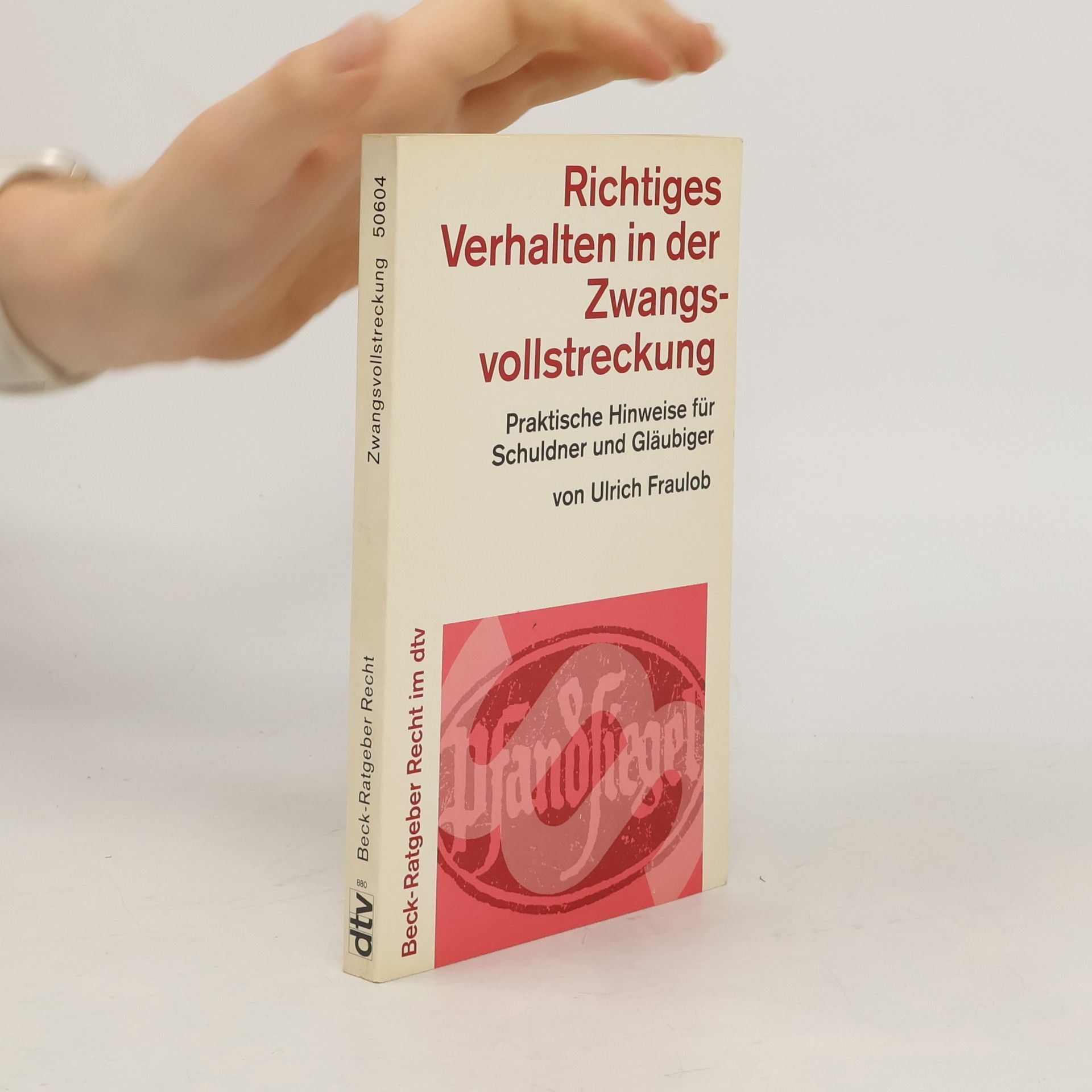 Ulrich Fraulob Richtiges Verhalten in der Zwangsvollstreckung
