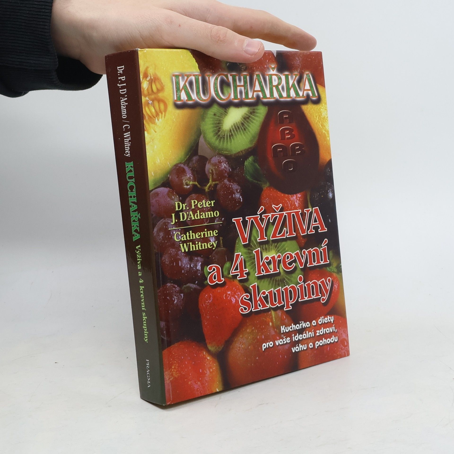 Peter J. D'Adamo Kuchařka. Výživa a 4 krevní skupiny