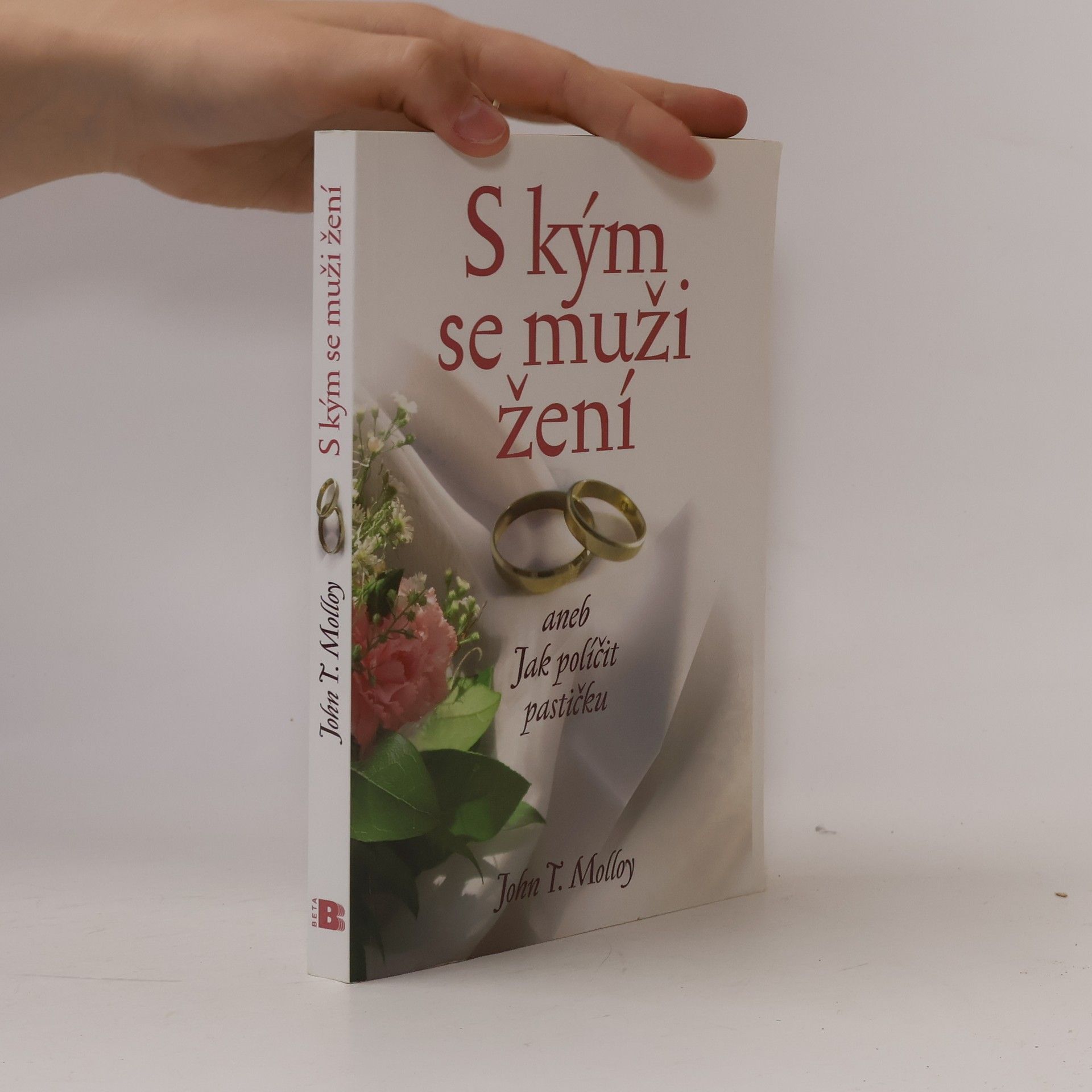 John T. Molloy S kým se muži žení, aneb, Jak políčit pastičku