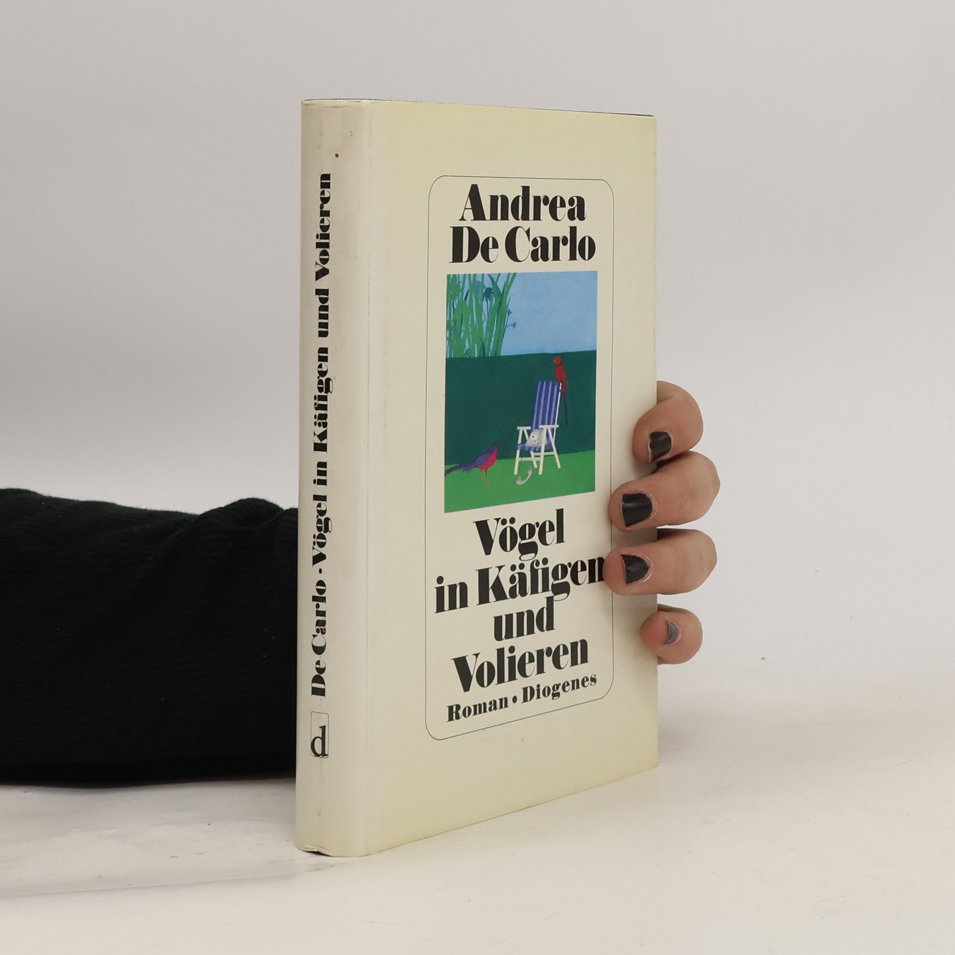 Andrea De Carlo Vögel in Käfigen und Volieren