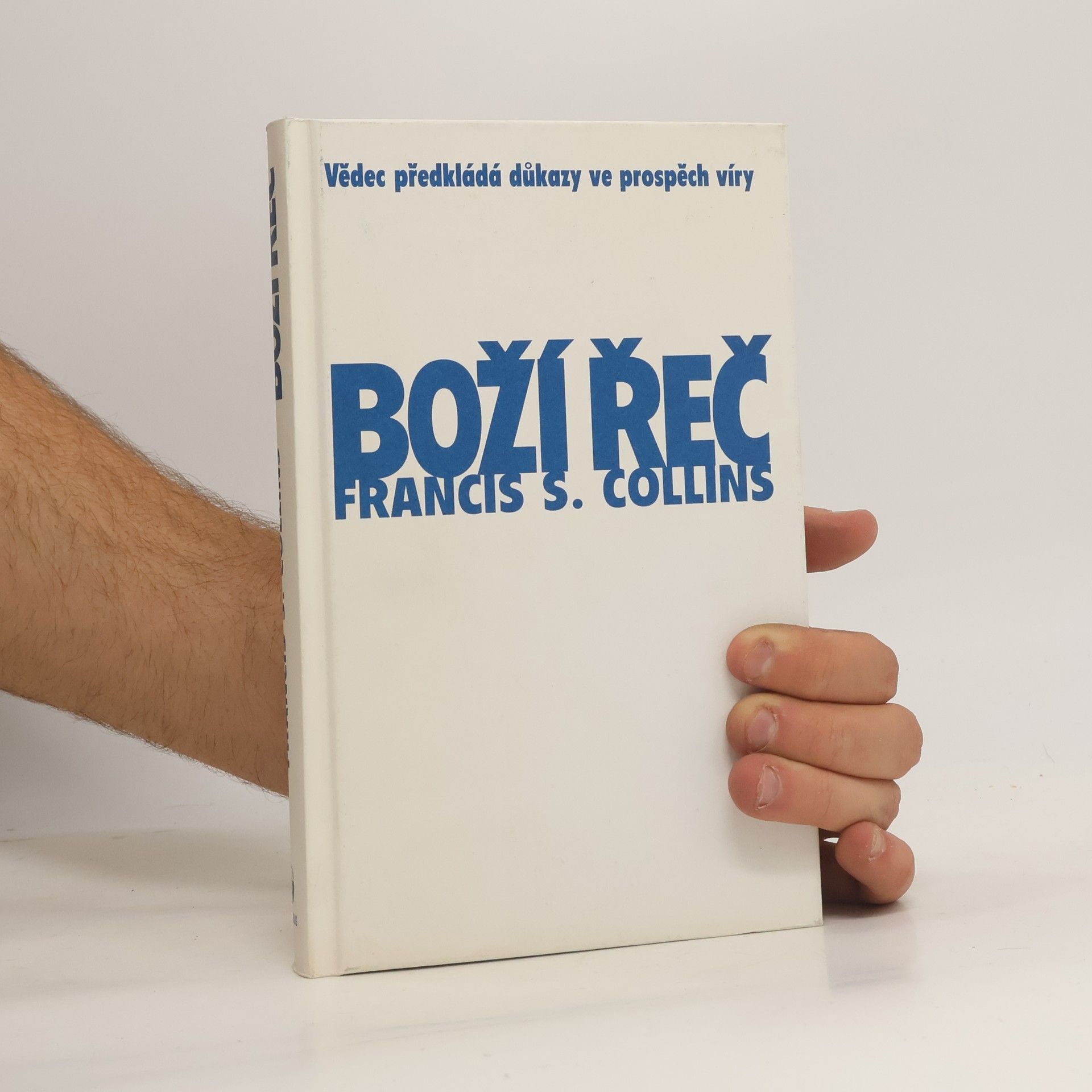 Francis Collins Boží řeč : vědec předkládá důkazy ve prospěch víry