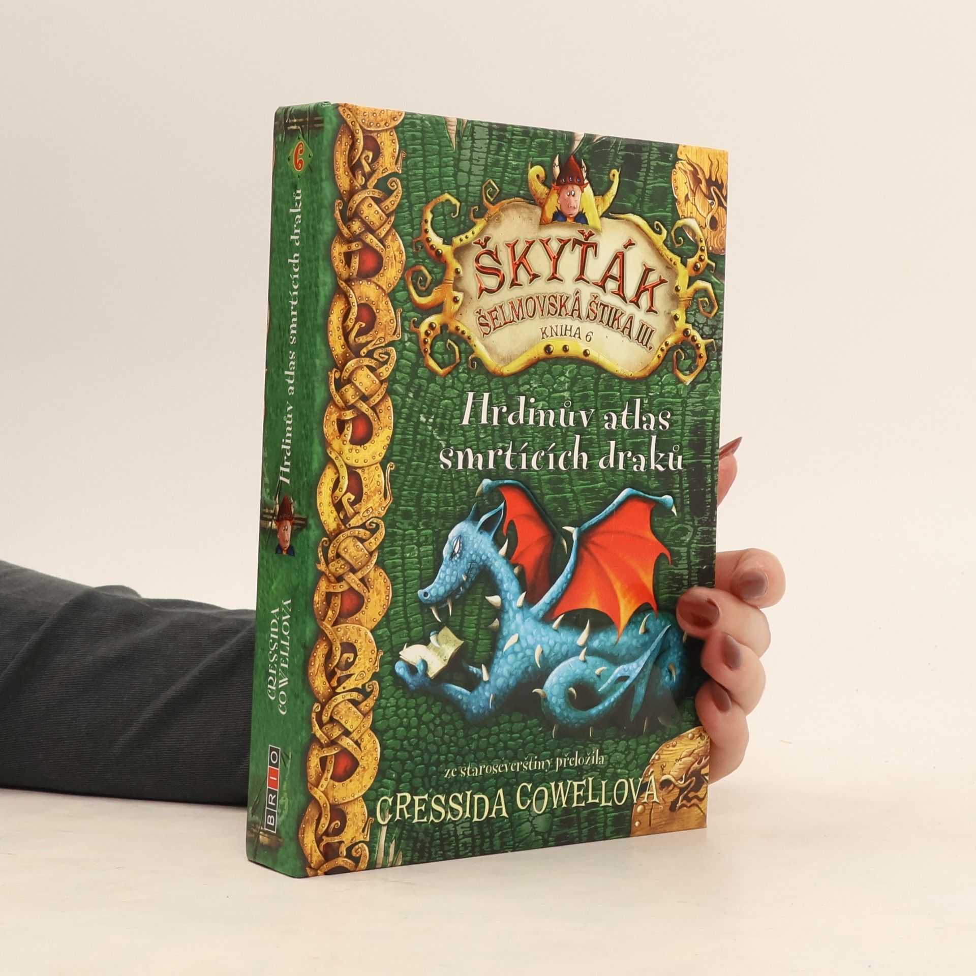 Cressida Cowell Škyťák Šelmovská Štika III. Kniha 6. Hrdinův atlas smrtících draků