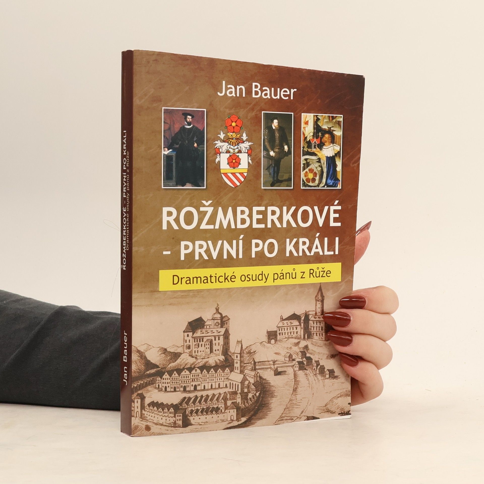 Jan Bauer Rožmberkové. První po králi
