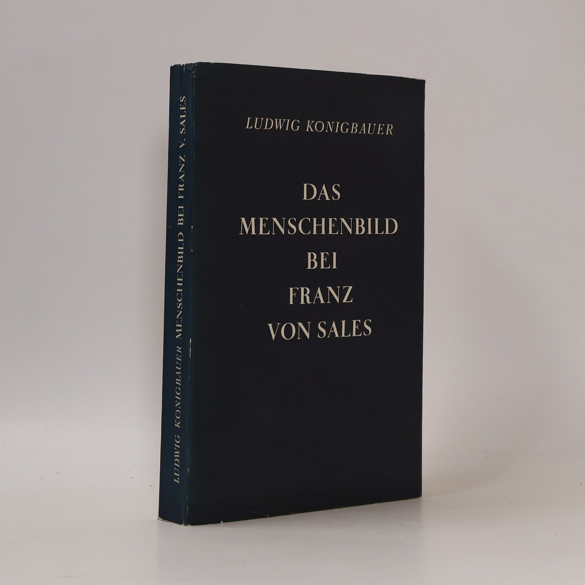 Ludwig Königbauer Das Menschenbild bei Franz von Sales