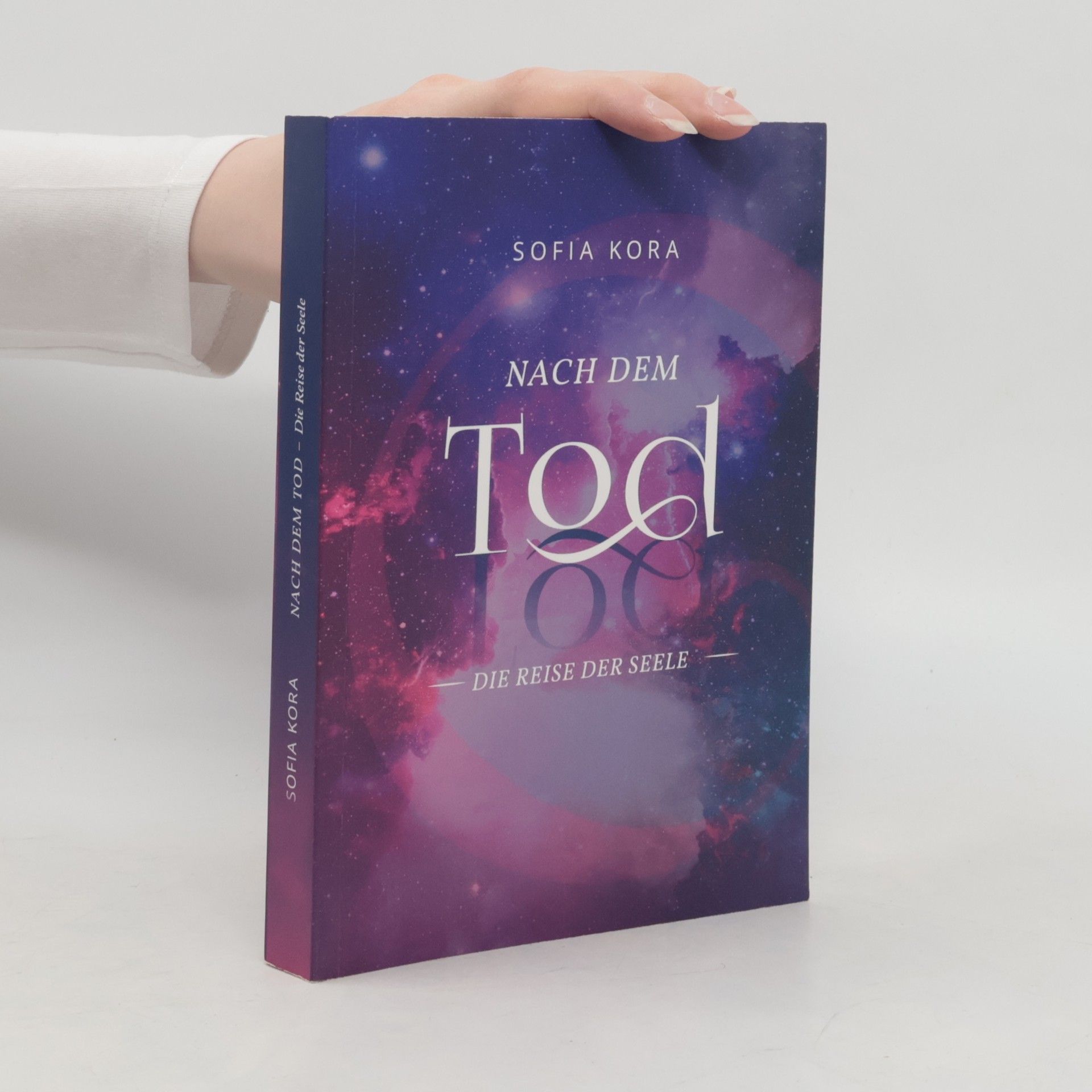 Sofia Kora Nach Dem Tod. Die Reise Der Seele